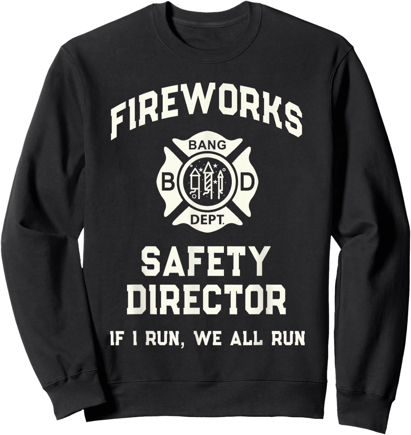 Funny FIREWORKS SAFETY DIRECTOR Bang Gang 4th July Fireworks Sweatshirt - Sweatshirt | Black