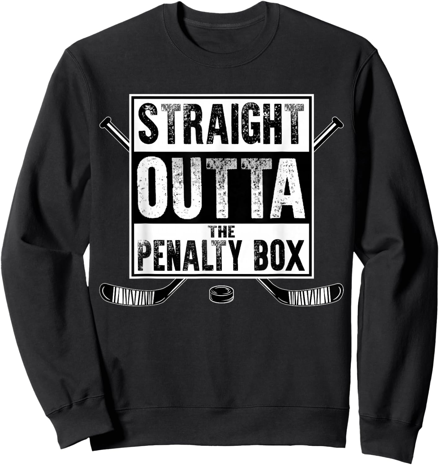 Ice Hockey Player Gift Straight Outta The Penalty Box Sweatshirt - Sweatshirt | Black
