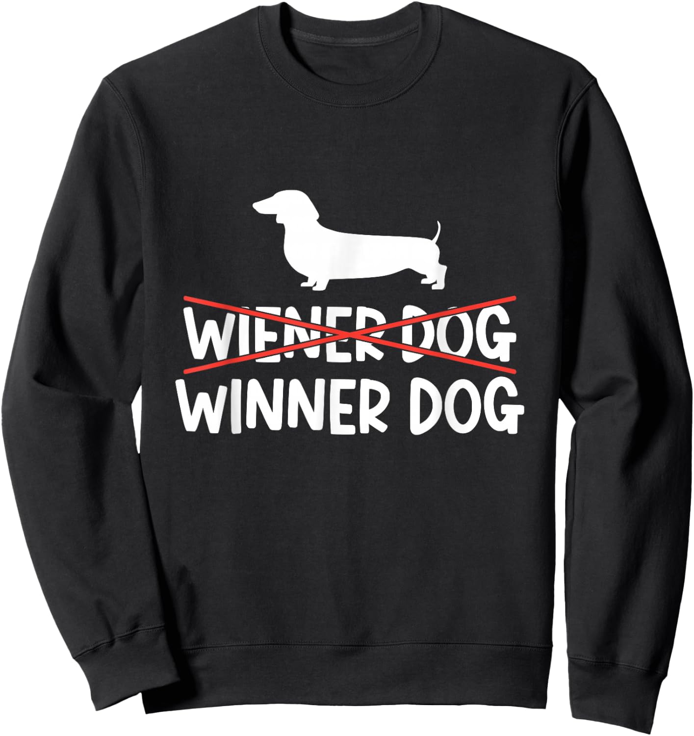 Wiener Dog Winner Dog Owner Puppy Dachshunds Dachshund Sweatshirt - Sweatshirt | Black