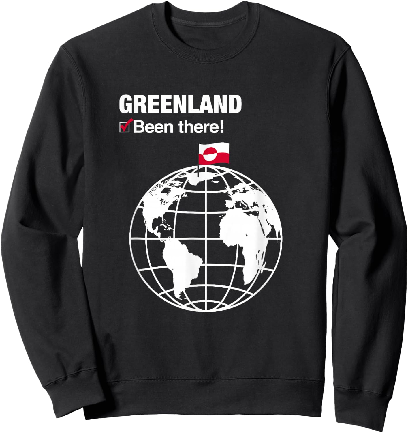 I've Been There Greenland Sweatshirt - Sweatshirt | Black