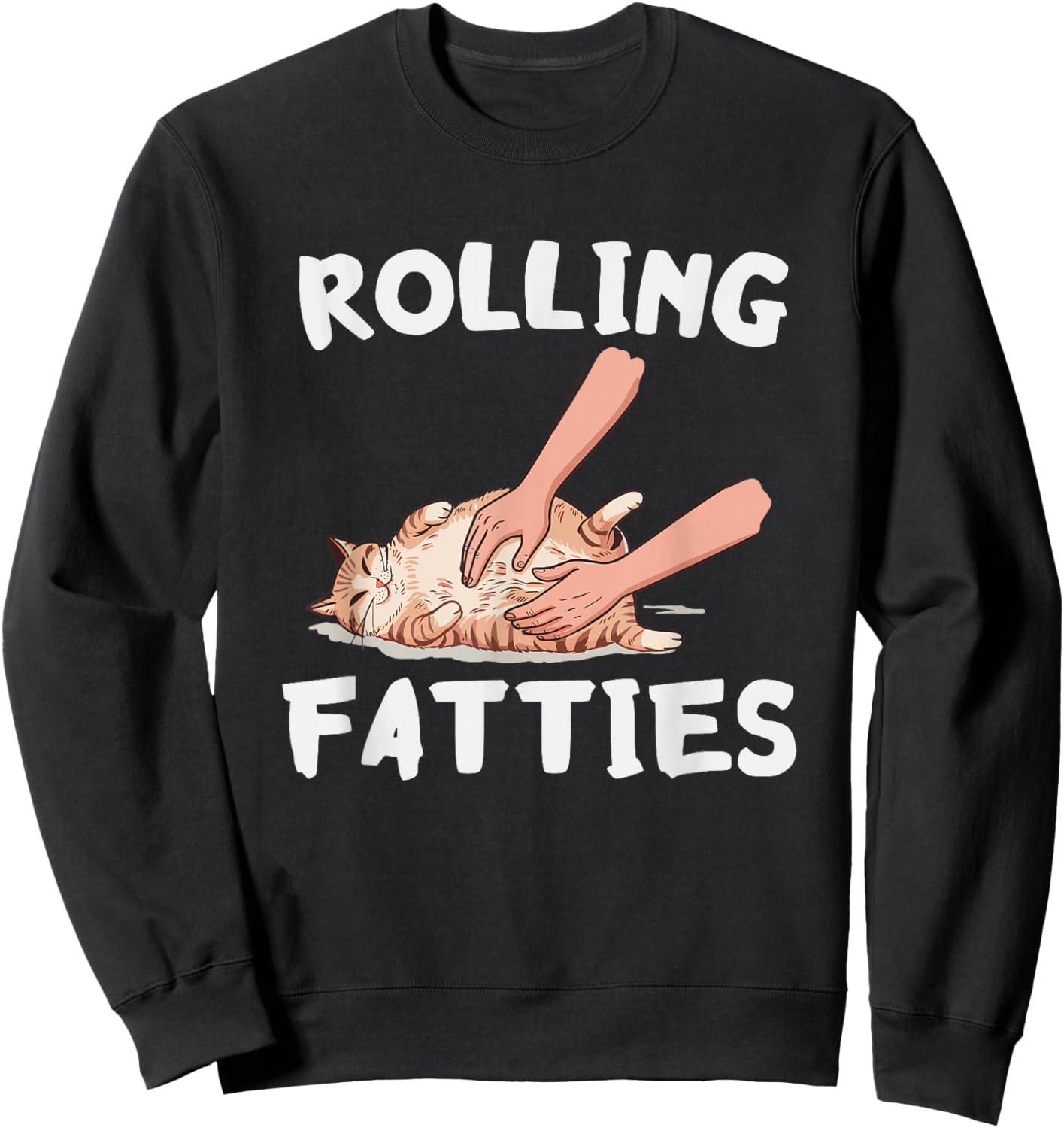 Rolling Fatties Funny Cat Lover Men & Women Sweatshirt - Sweatshirt | Black