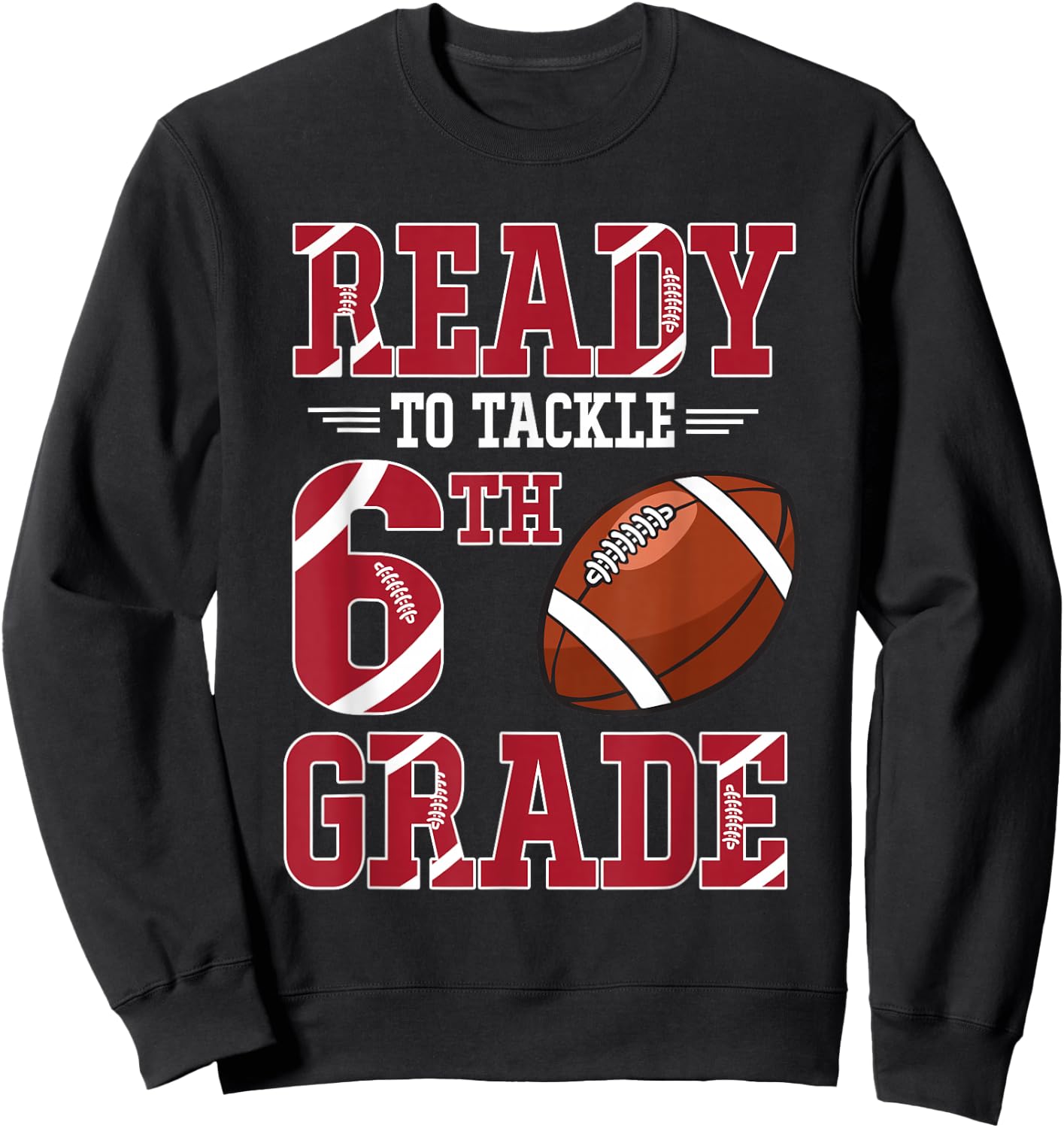 Ready To Tackle 6th Grade Football Kids Boys Back To School Sweatshirt - Sweatshirt | Black