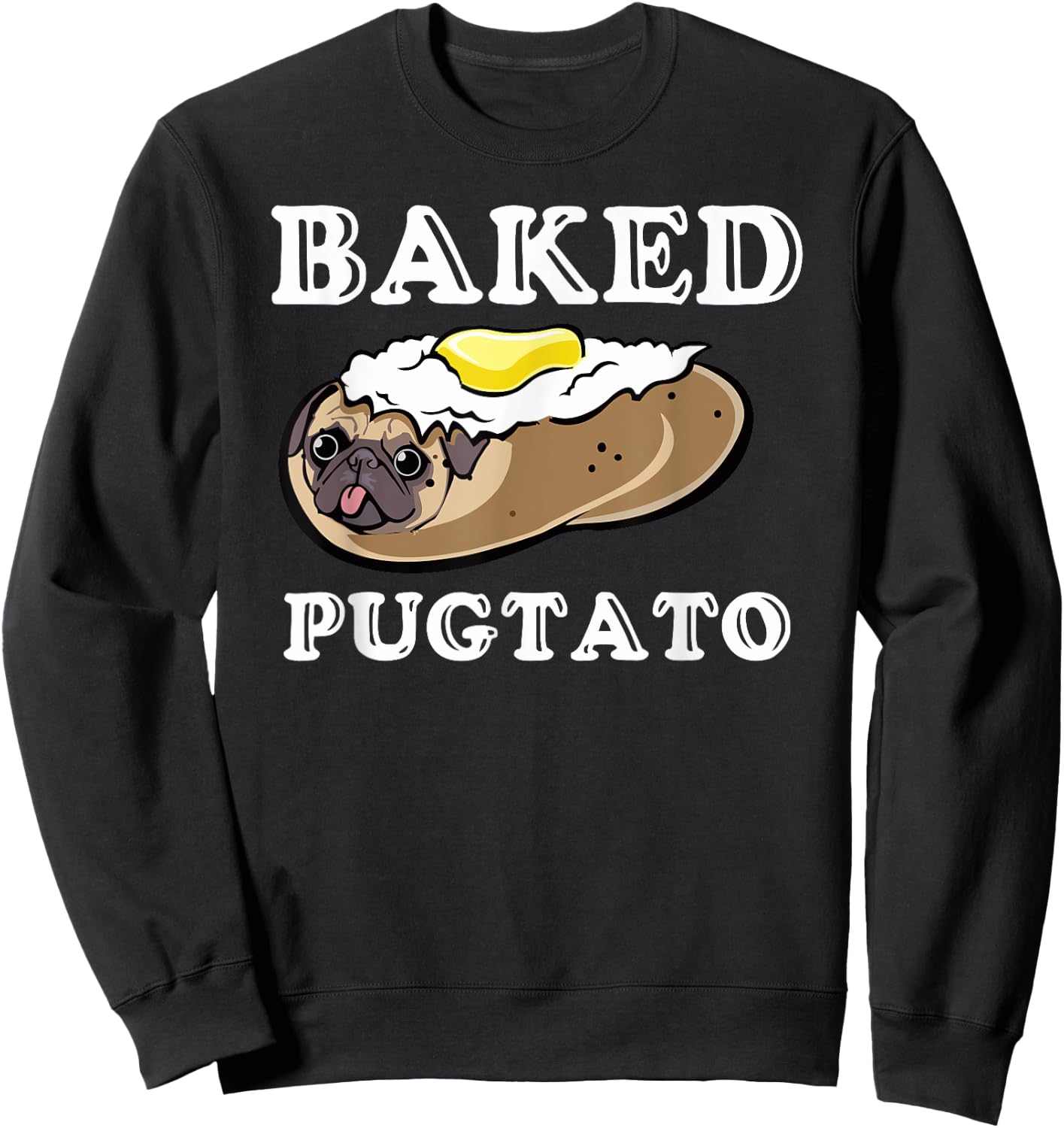 Pugtato, Funny Dog Lovers, Ladies Man Dog, I Love My Pug Sweatshirt - Sweatshirt | Black