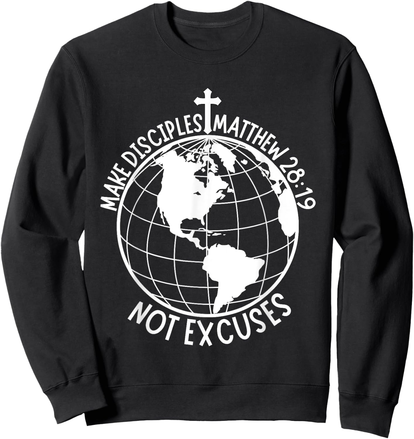 Make Disciples Not Excuses Christian Faith Bible Verse Sweatshirt - Sweatshirt | Black