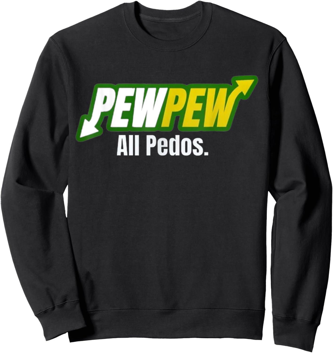Pew Pew All Pedos Sweatshirt - Sweatshirt | Black