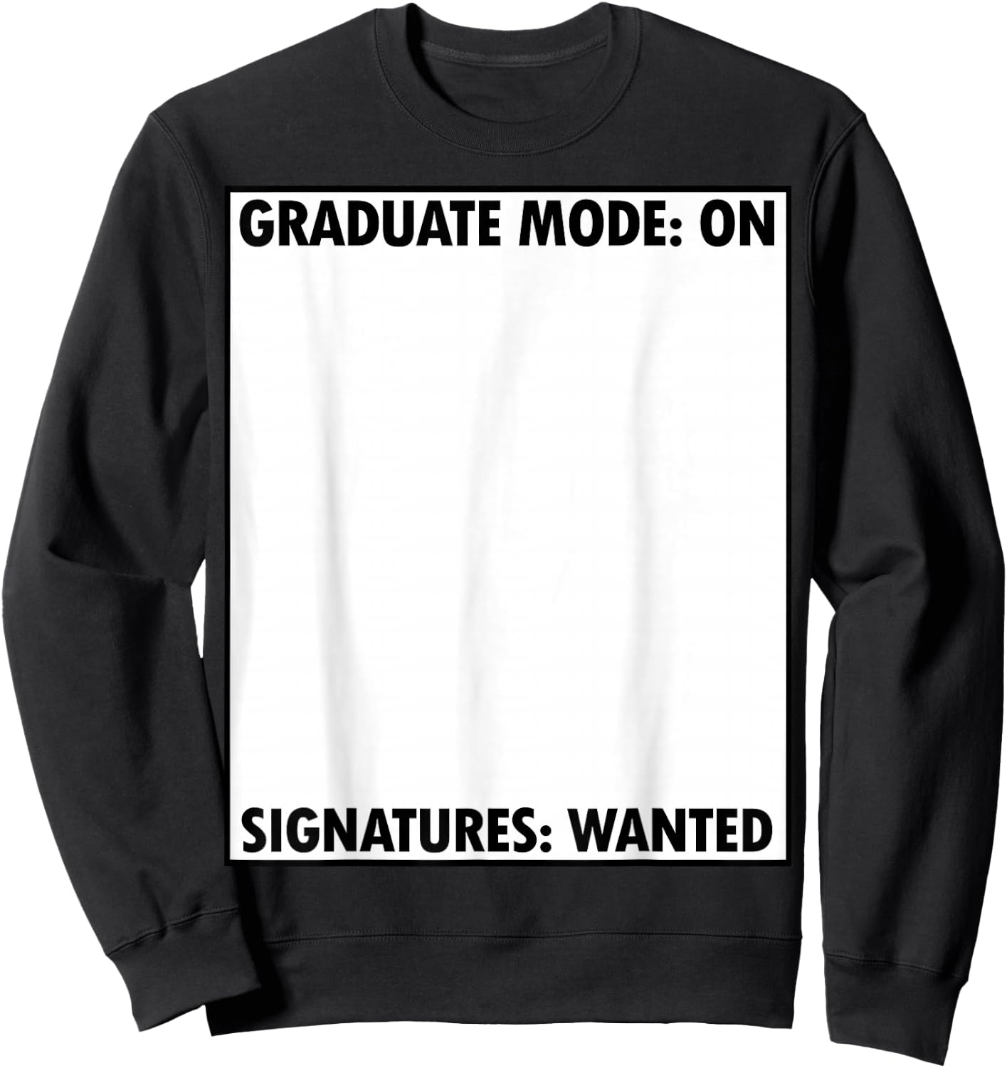 Just Graduated Grad Party Gear Signature Collector Sign My Sweatshirt - Sweatshirt | Black