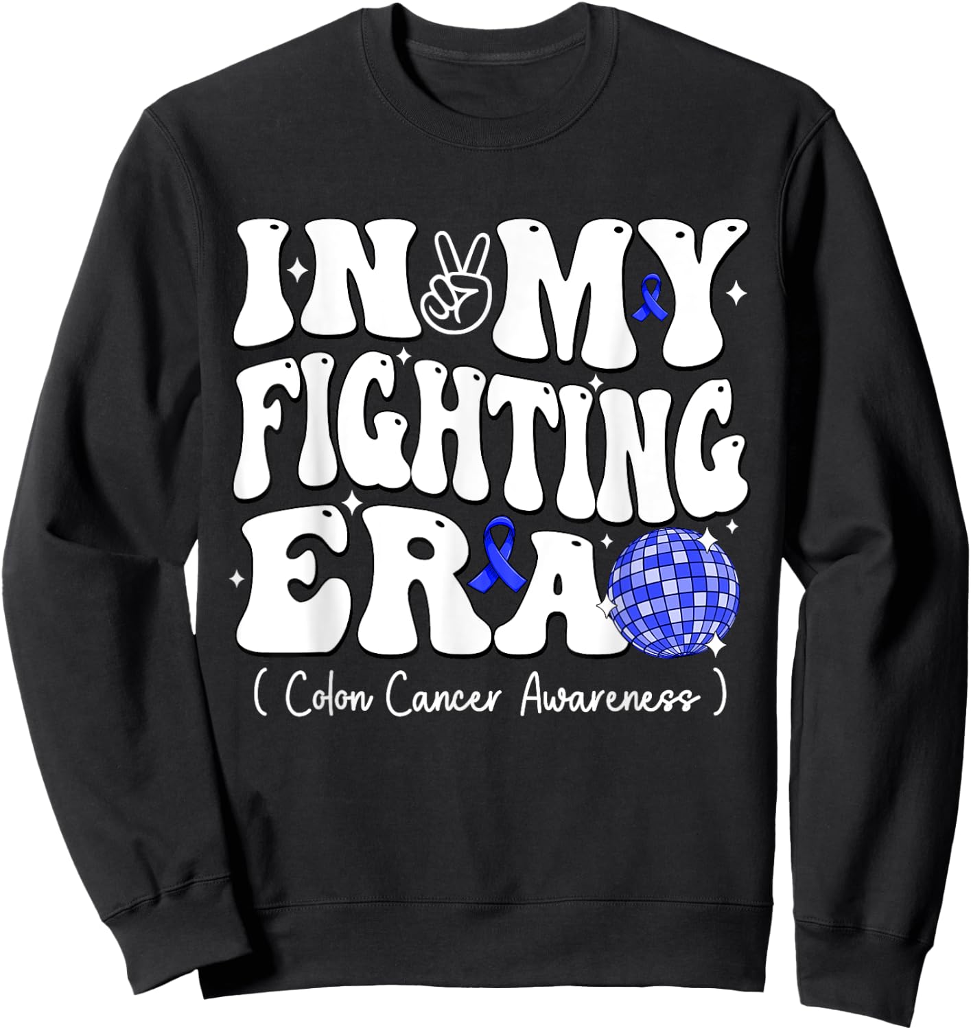 Disco Ball In My Fighting Era Groovy Colon Cancer Awareness Sweatshirt - Sweatshirt | Black