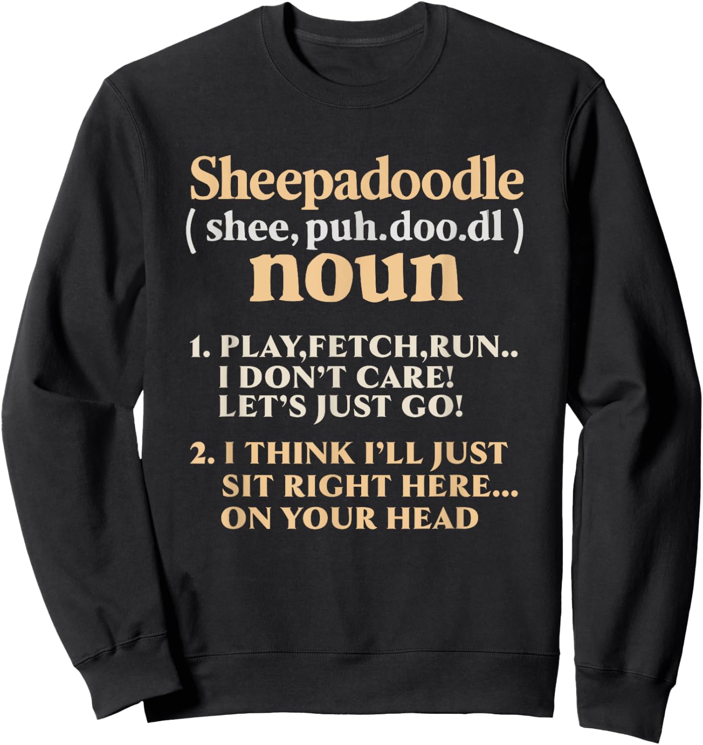 Sheepadoodle Quote Dog Lover Puppy Sheepdog Poodle Men Women Sweatshirt - Sweatshirt | Black