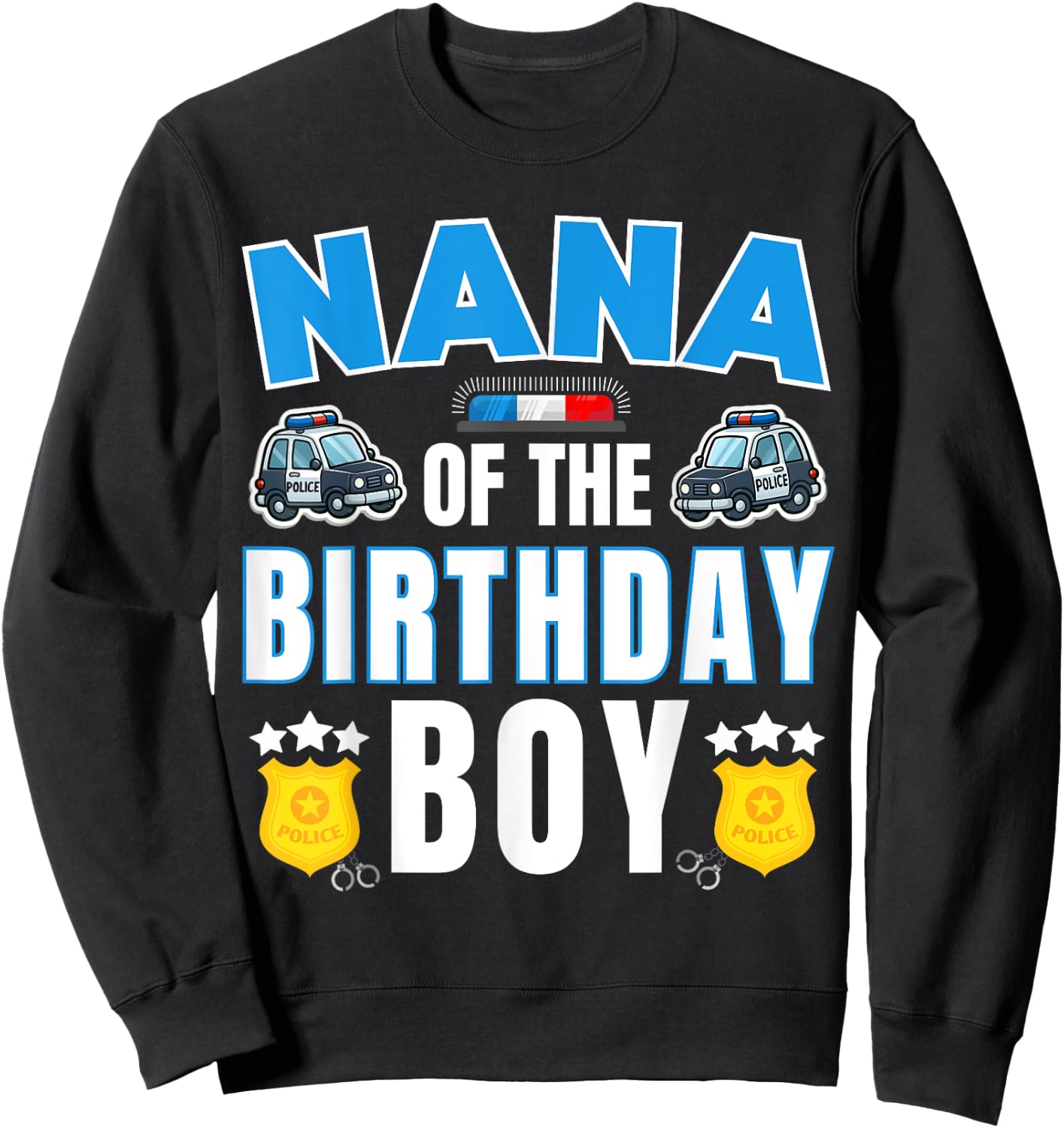 Nana of the Birthday Boy Policeman Police Officer Bday Party Sweatshirt - Sweatshirt | Black