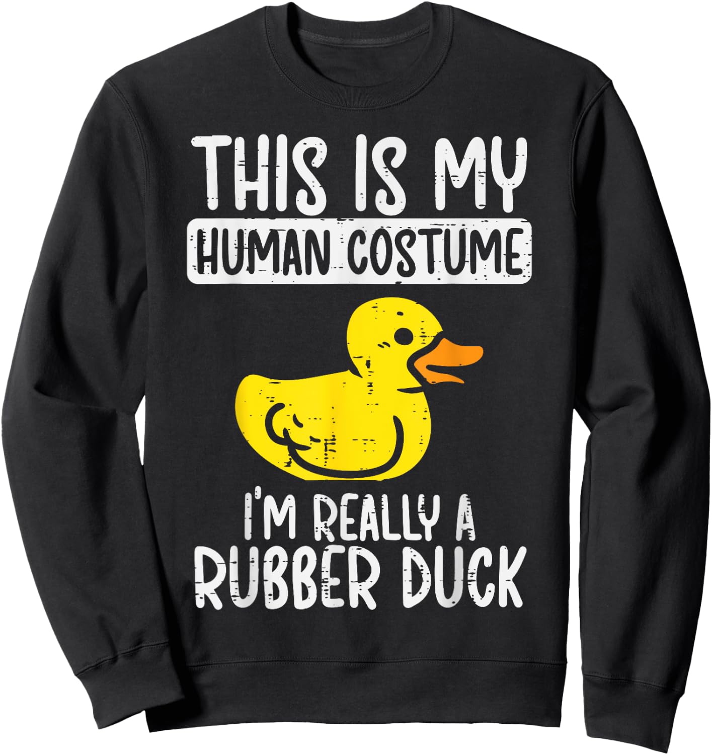 This My Human Costume Im Rubber Duck Halloween Men Women Kid Sweatshirt - Sweatshirt | Black