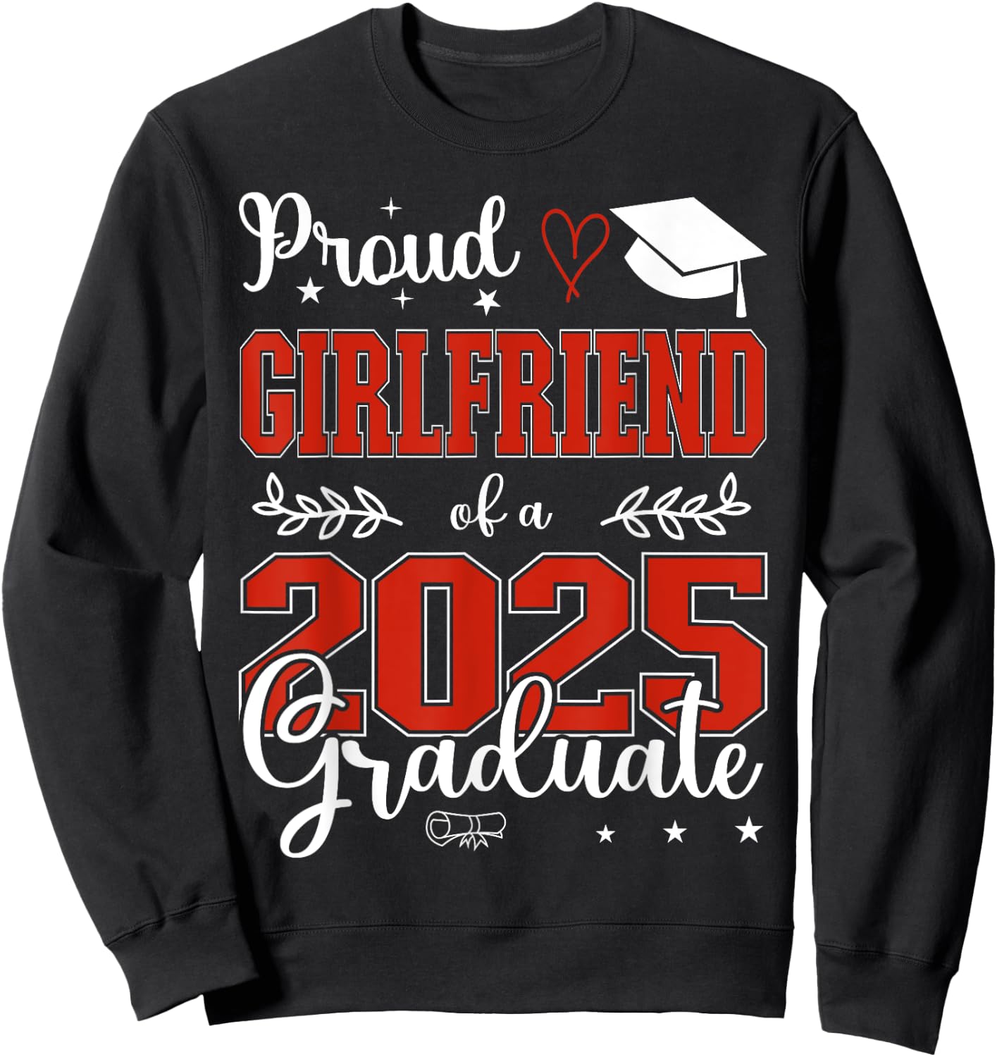 Proud Girlfriend of a class of 2025 graduate for graduation Sweatshirt - Sweatshirt | Black