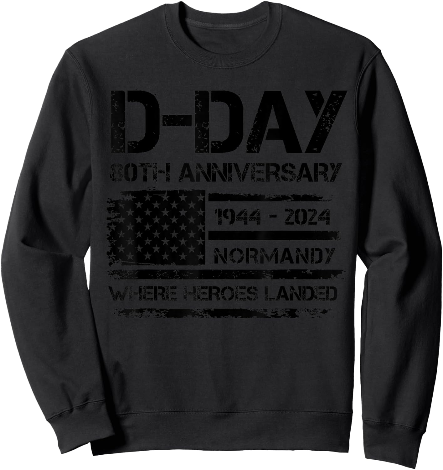D-Day 80th Anniversary USA Flag Veteran Military Souvenir Men Sweatshirt - Sweatshirt | Black