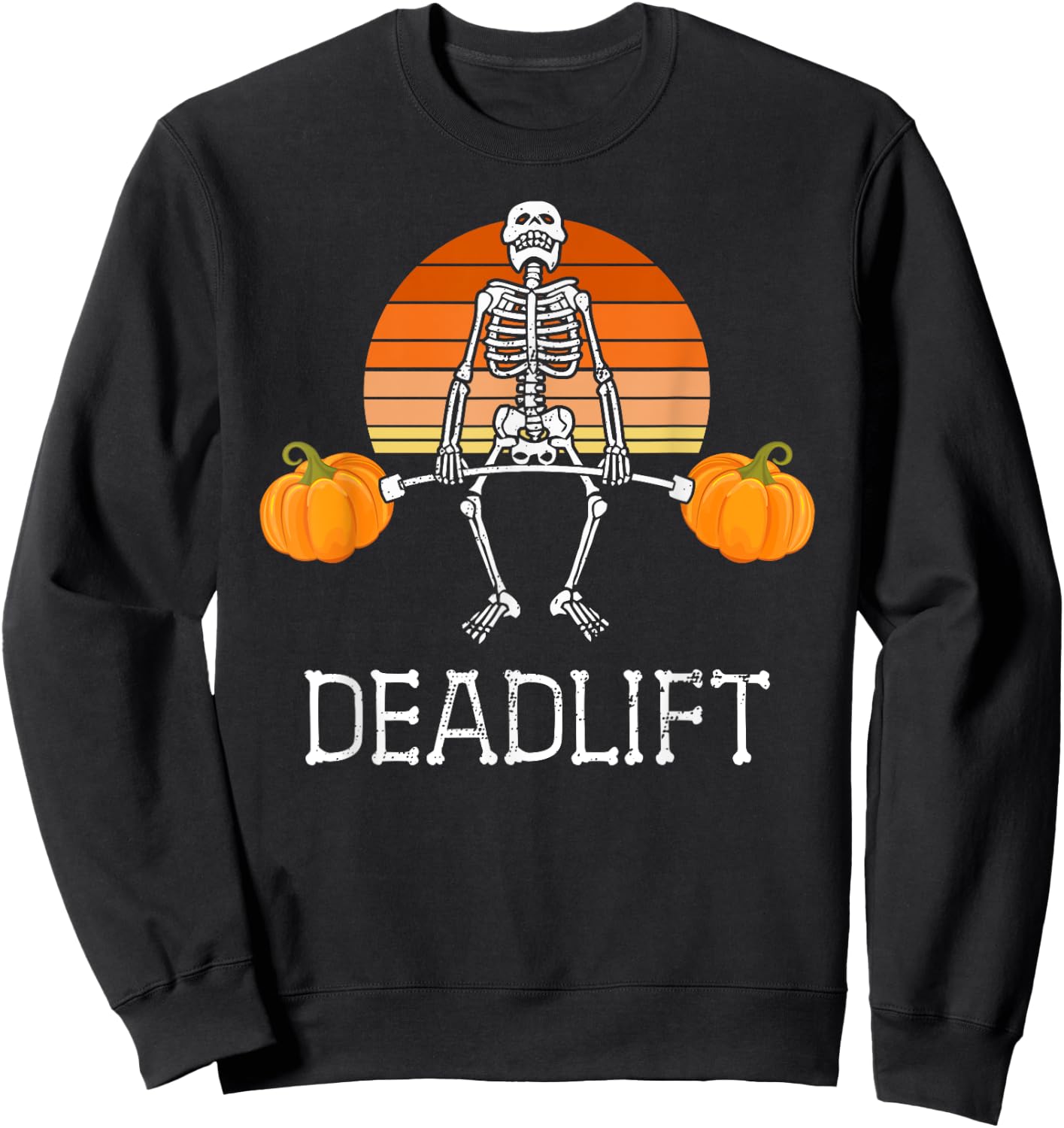DEADLIFT Funny Halloween Skeleton Pumpkins Gym Workout Sweatshirt - Sweatshirt | Black