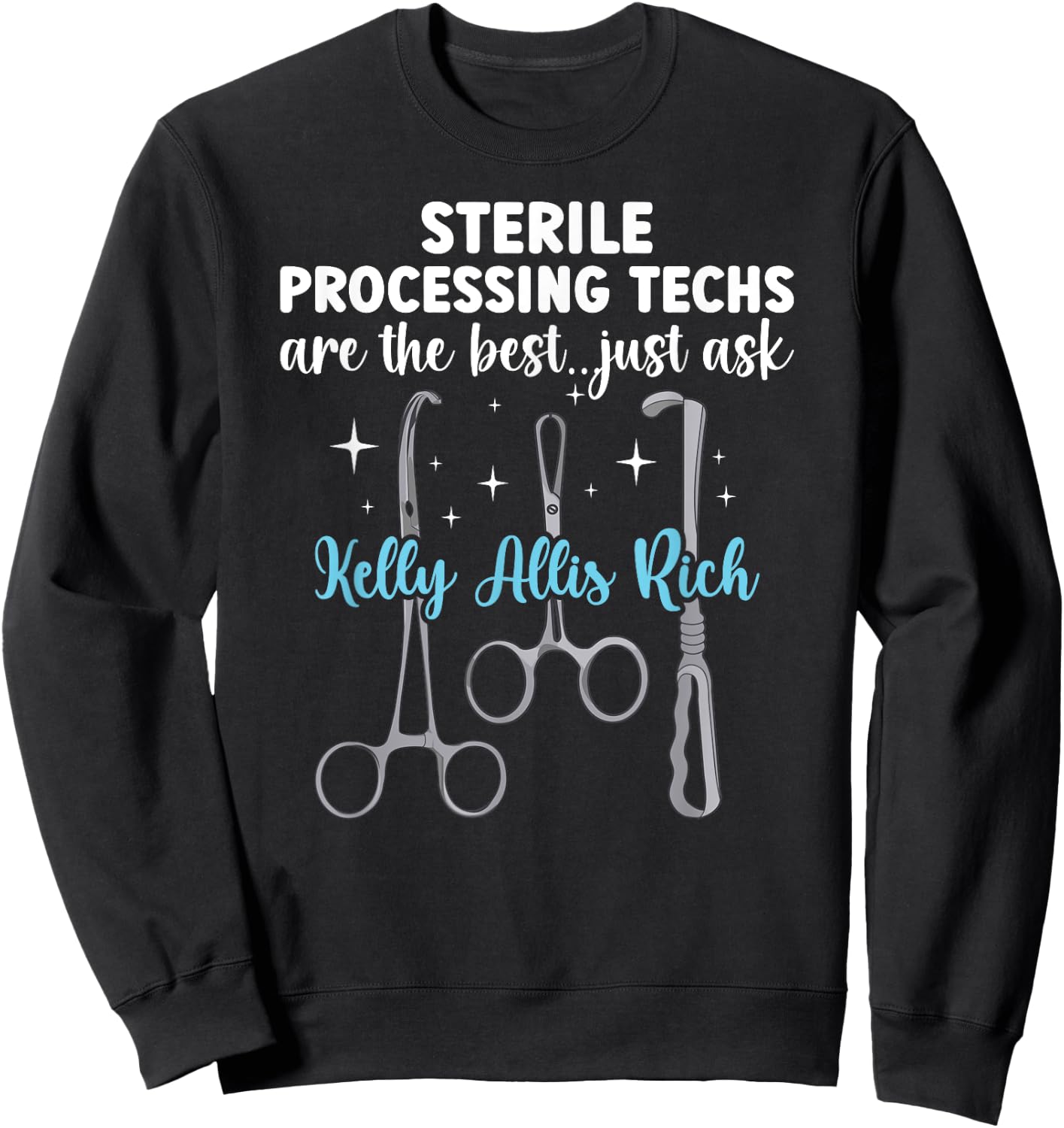 Sterile Processing Techs Are The Best SPD Tech Sweatshirt - Sweatshirt | Black