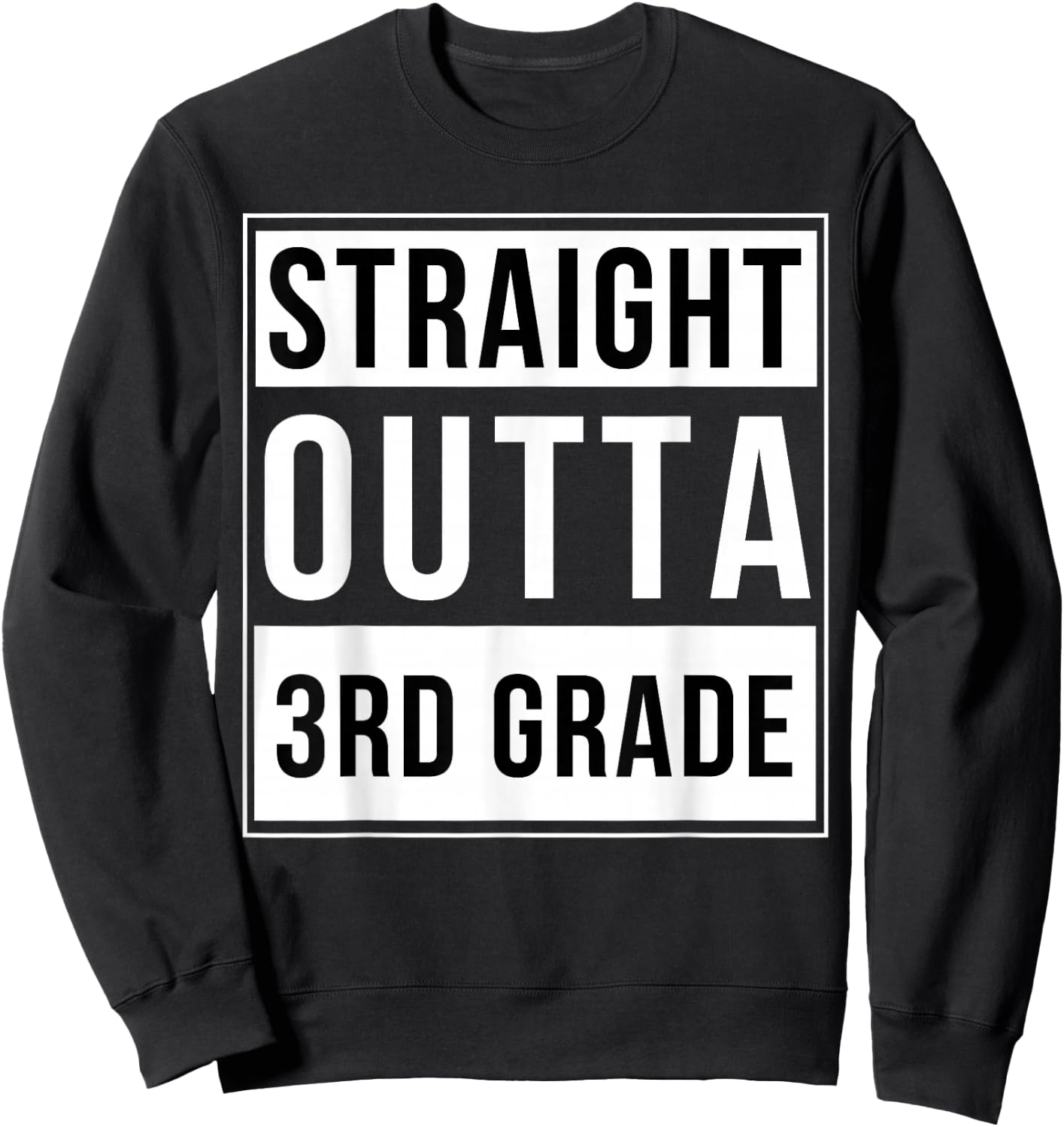 Straight Outta 3rd Grade Funny Elementary School Graduation Sweatshirt - Sweatshirt | Black