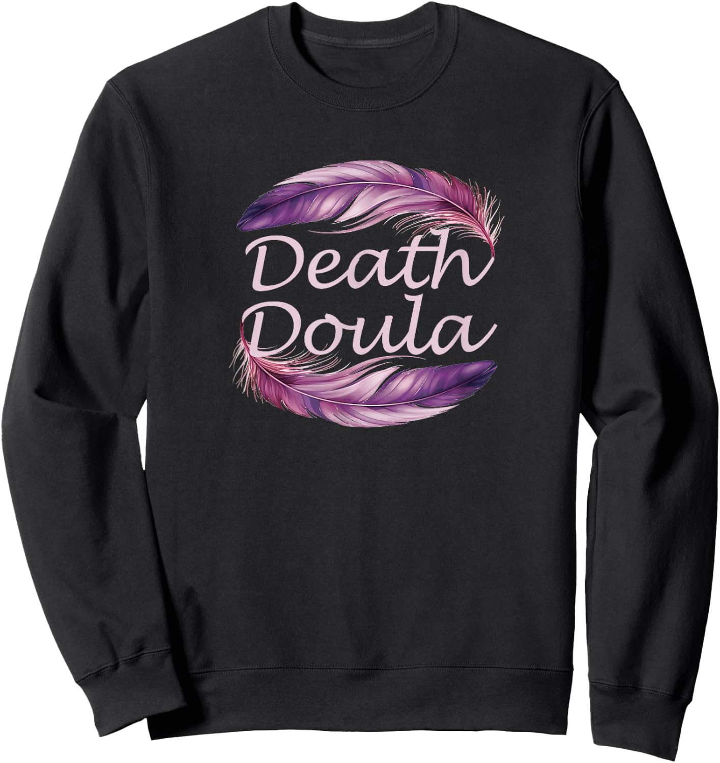 Death Doula End Of Life Doula Hospice Nurse Sweatshirt - Sweatshirt | Black