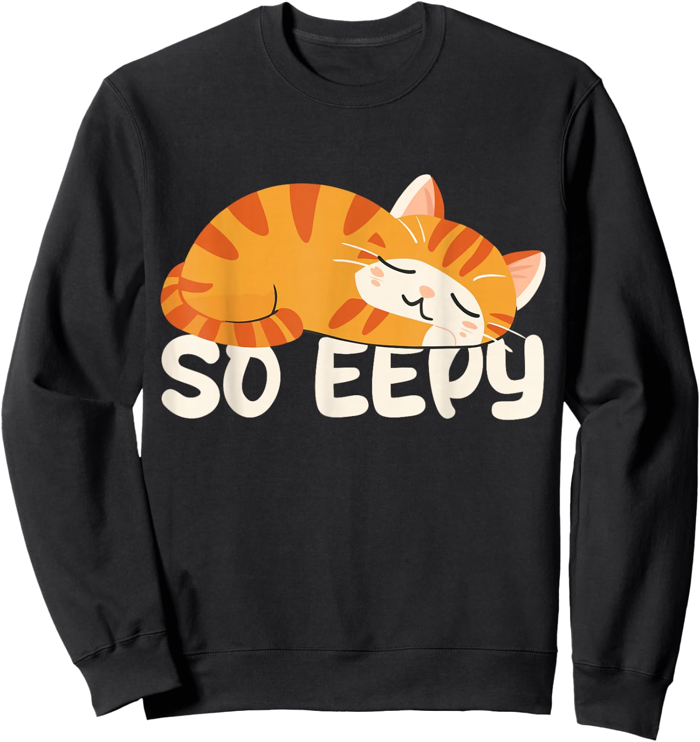 So Eepy Cat Sleepy Funny Cat Meme Kitten Sweatshirt - Sweatshirt | Black