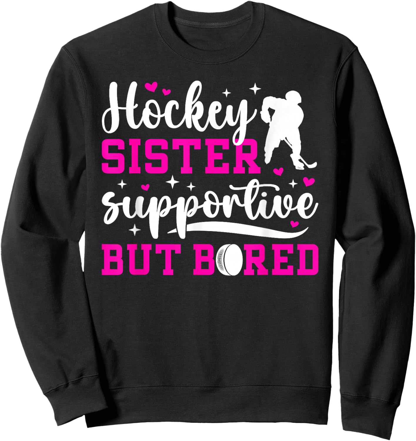Hockey Sister Supportive But Bored Ice Hockey Player Sister Sweatshirt - Sweatshirt | Black