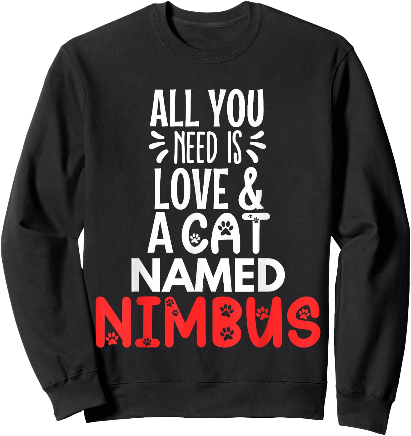 Cat Name Nimbus Design - All You Need is Love! Women Kids Sweatshirt - Sweatshirt | Black