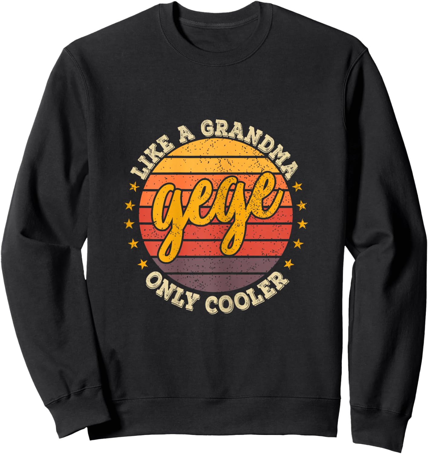 Funny Mothers Day Shirt Gege Like A Grandma Only Cooler Cute Sweatshirt - Sweatshirt | Black