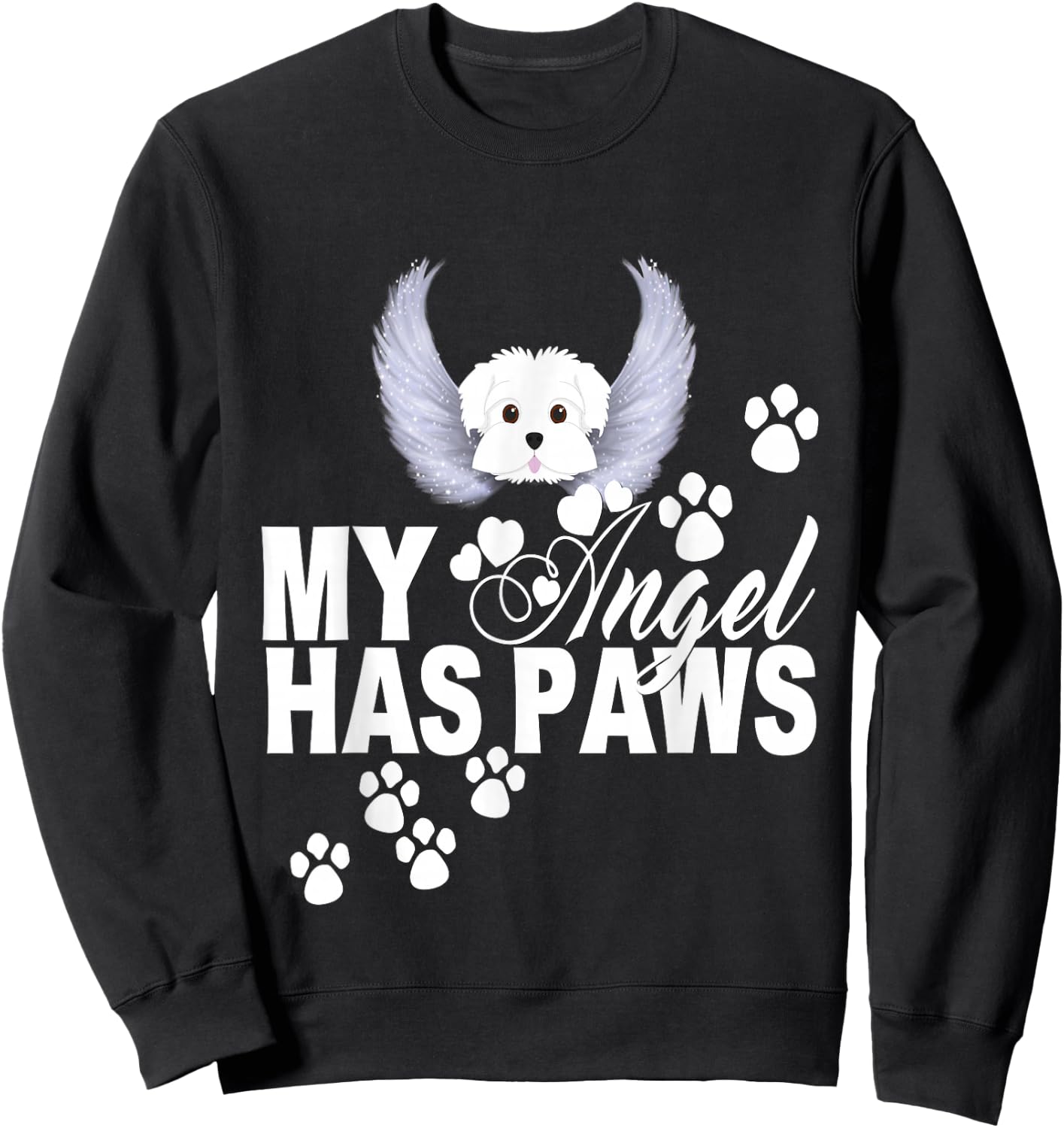 Maltese Dog Shirt My Angel Has Paws Love Memorial Sweatshirt - Sweatshirt | Black
