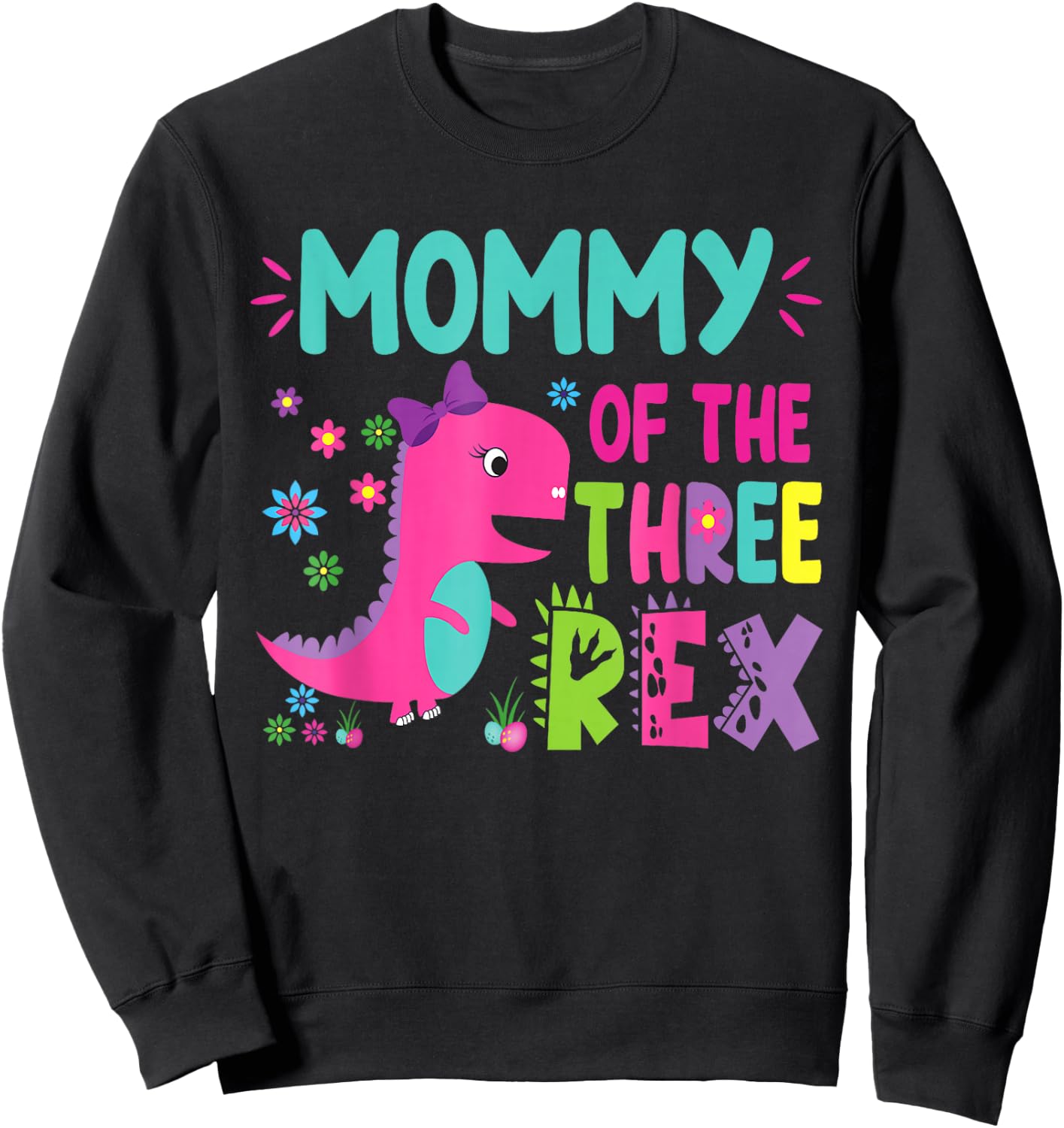 Mommy of the Three Rex Birthday Dinosaur Family Matching Sweatshirt - Sweatshirt | Black