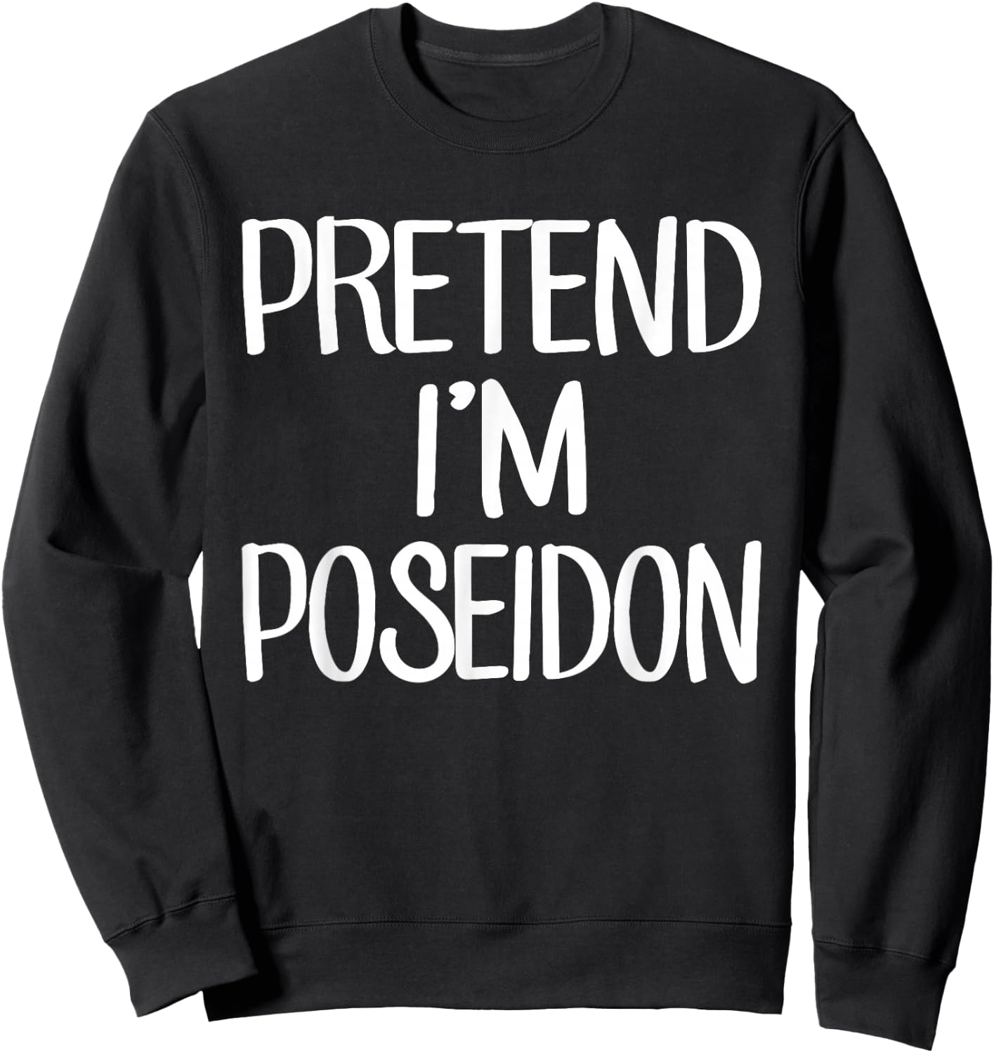 Pretend I'm A Poseidon Costume Family Lazy Easy Halloween Sweatshirt - Sweatshirt | Black