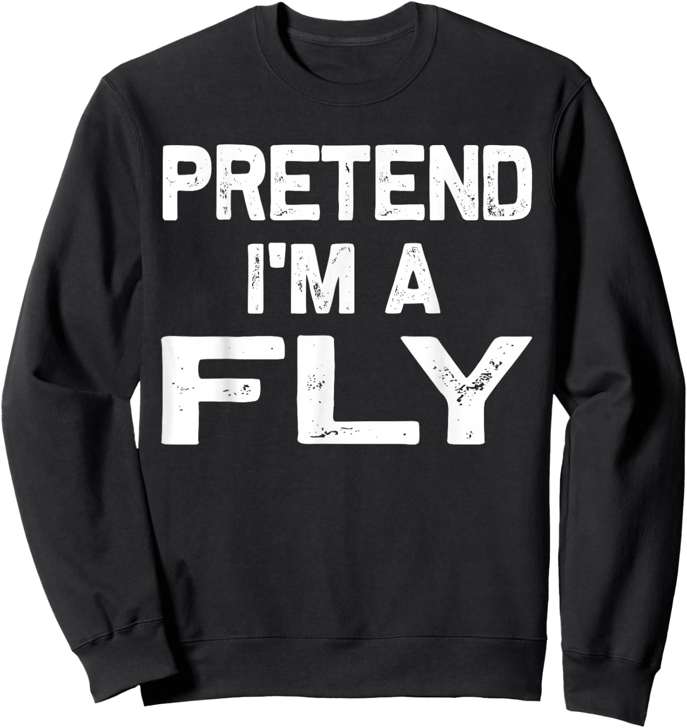 Pretend I'm a Fly Funny Halloween Party Costume Gifts Sweatshirt - Sweatshirt | Black