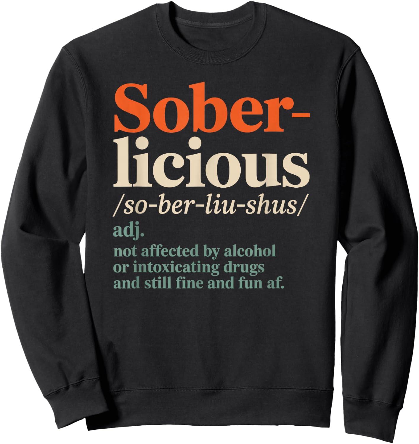 Funny Sober Life Sobriety Recovery Soberlicious Definition Sweatshirt - Sweatshirt | Black