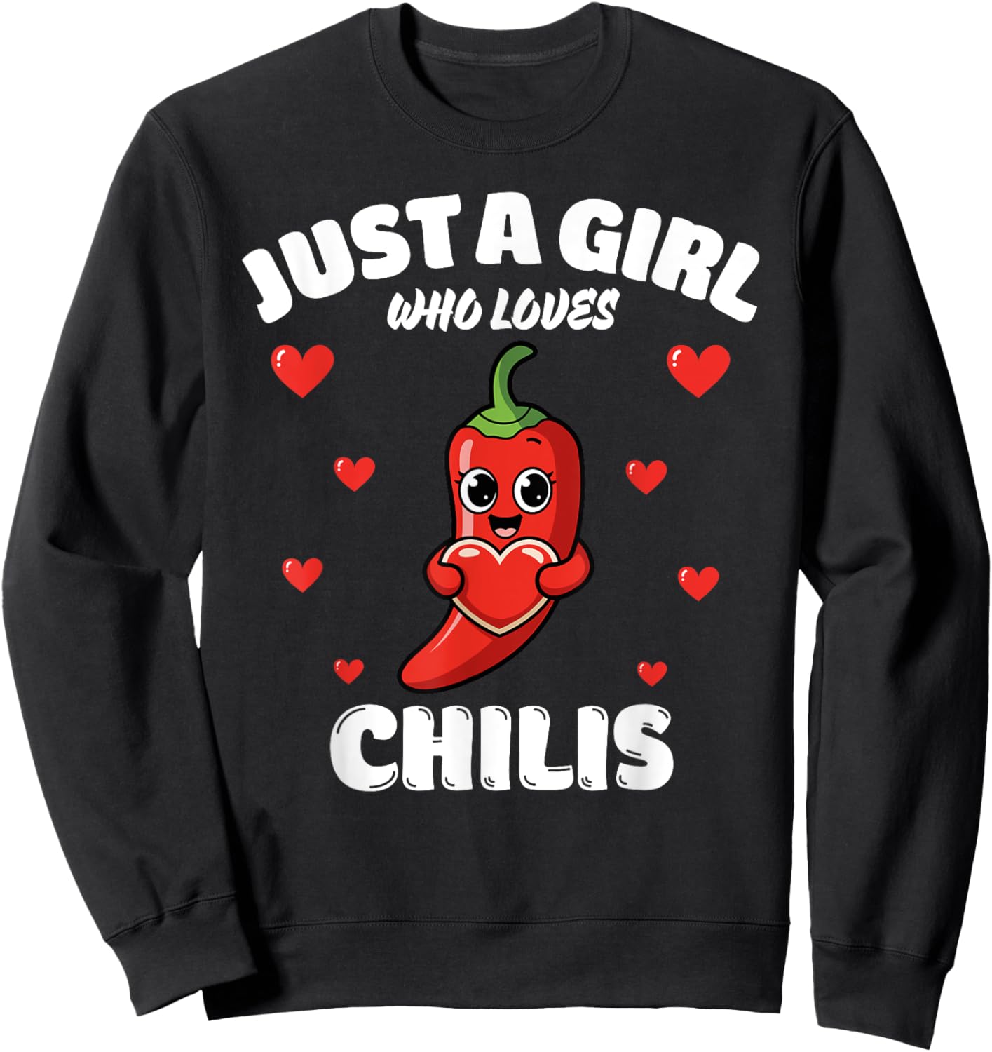 Just A Girl Who Loves Chilis, Chili Lover Sweatshirt - Sweatshirt | Black