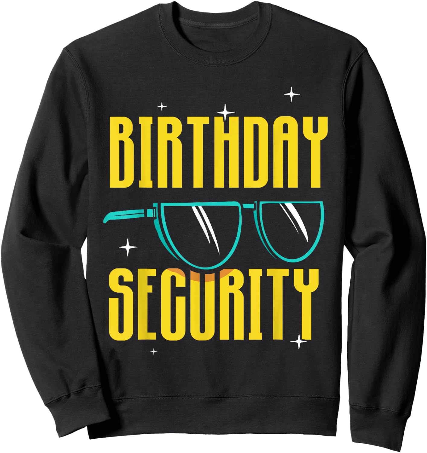 Birthday Security Celebrate Party Team Years Sweatshirt - Sweatshirt | Black