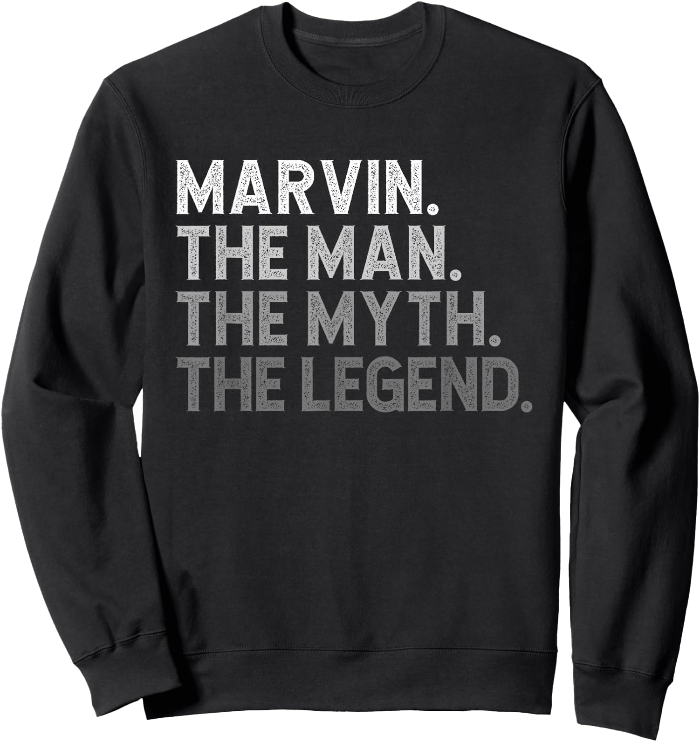 First Name Marvin The Man Myth Legend Personalized Funny Sweatshirt - Sweatshirt | Black