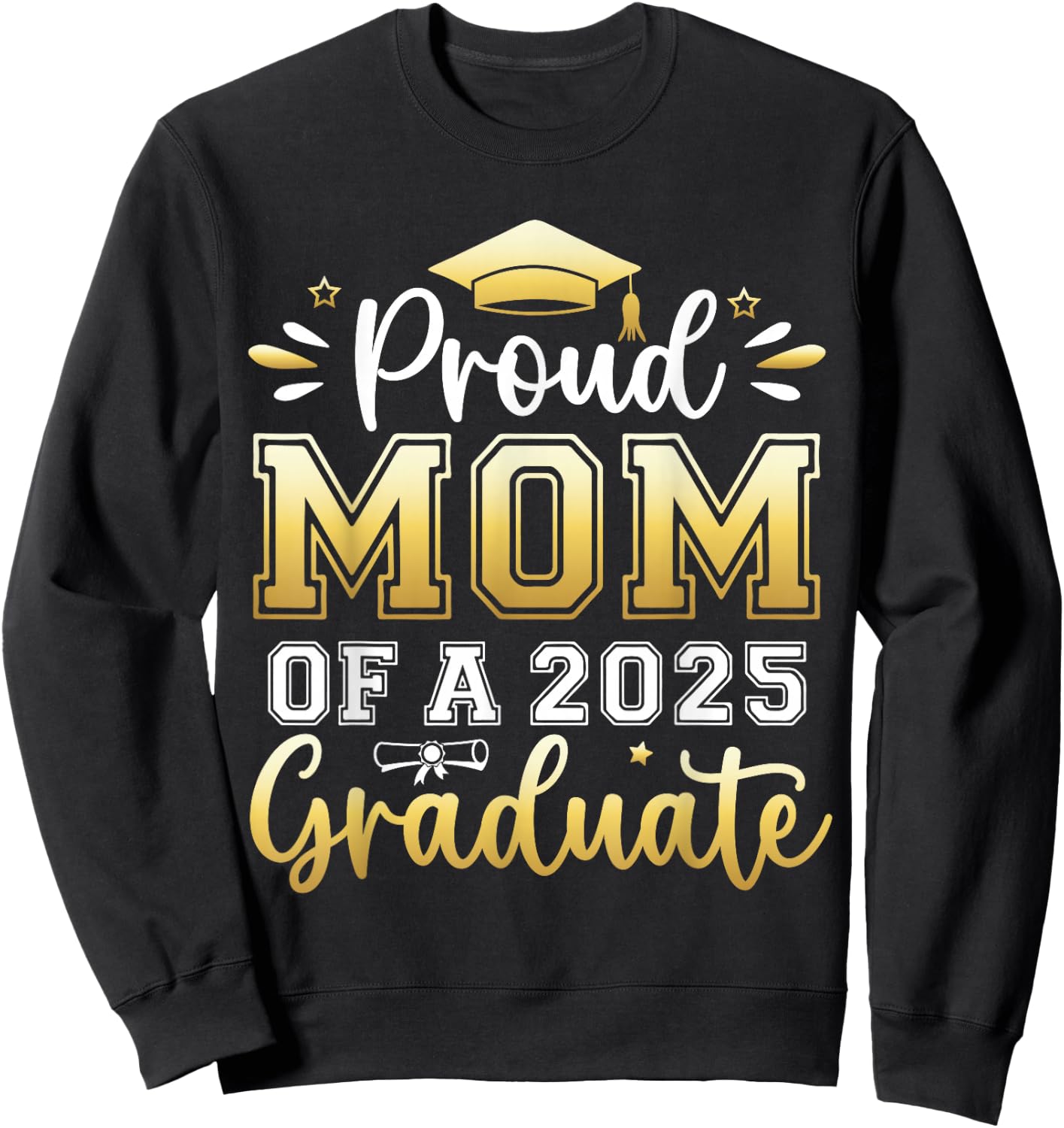 Proud Mom of a 2025 Graduate Senior Graduation Women Sweatshirt - Sweatshirt | Black