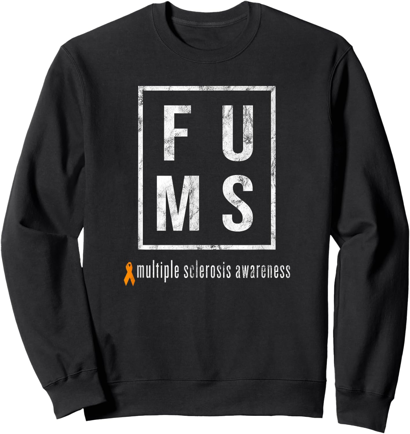 FU MS, Distressed Multiple Sclerosis Sweatshirt - Sweatshirt | Black