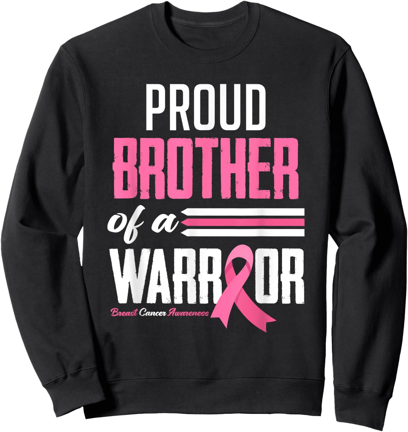 Proud Brother Of A Warrior Sister Breast Cancer Awareness Sweatshirt - Sweatshirt | Black