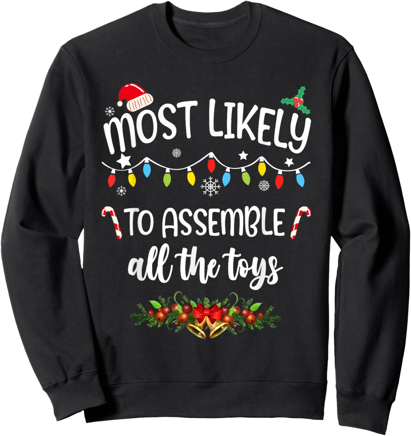 Likely To Assemble All The Toys Family Matching Christmas Sweatshirt - Sweatshirt | Black
