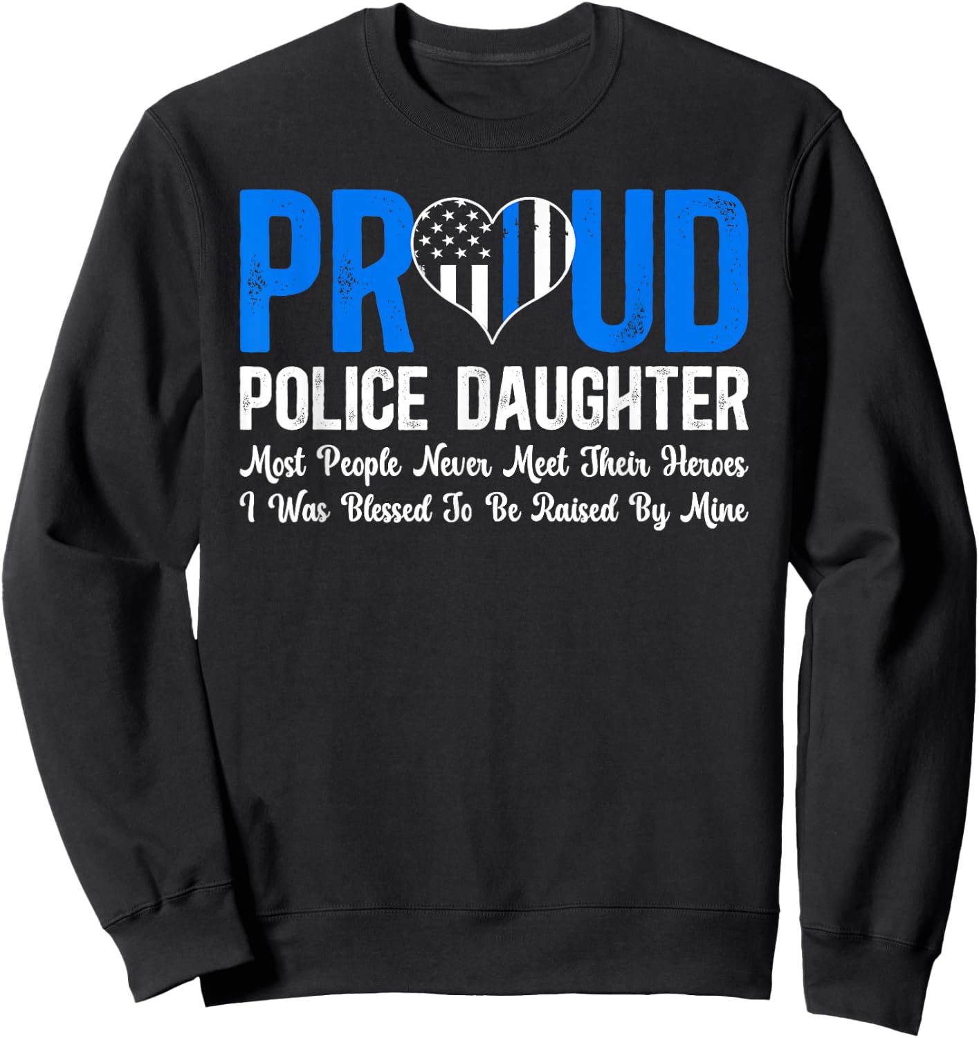 Proud Police Daughter Cop Daughter Police Officer Daughter Sweatshirt - Sweatshirt | Black