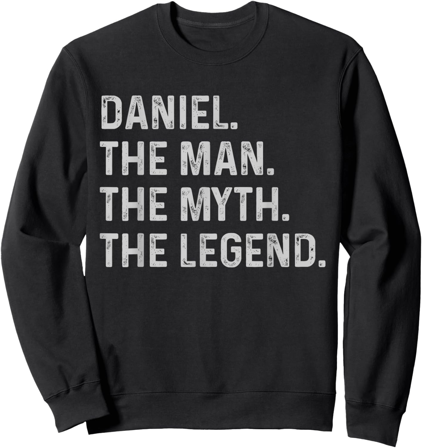 Daniel The Man The Myth The Legend - Funny Gift Daniel Sweatshirt - Sweatshirt | Black