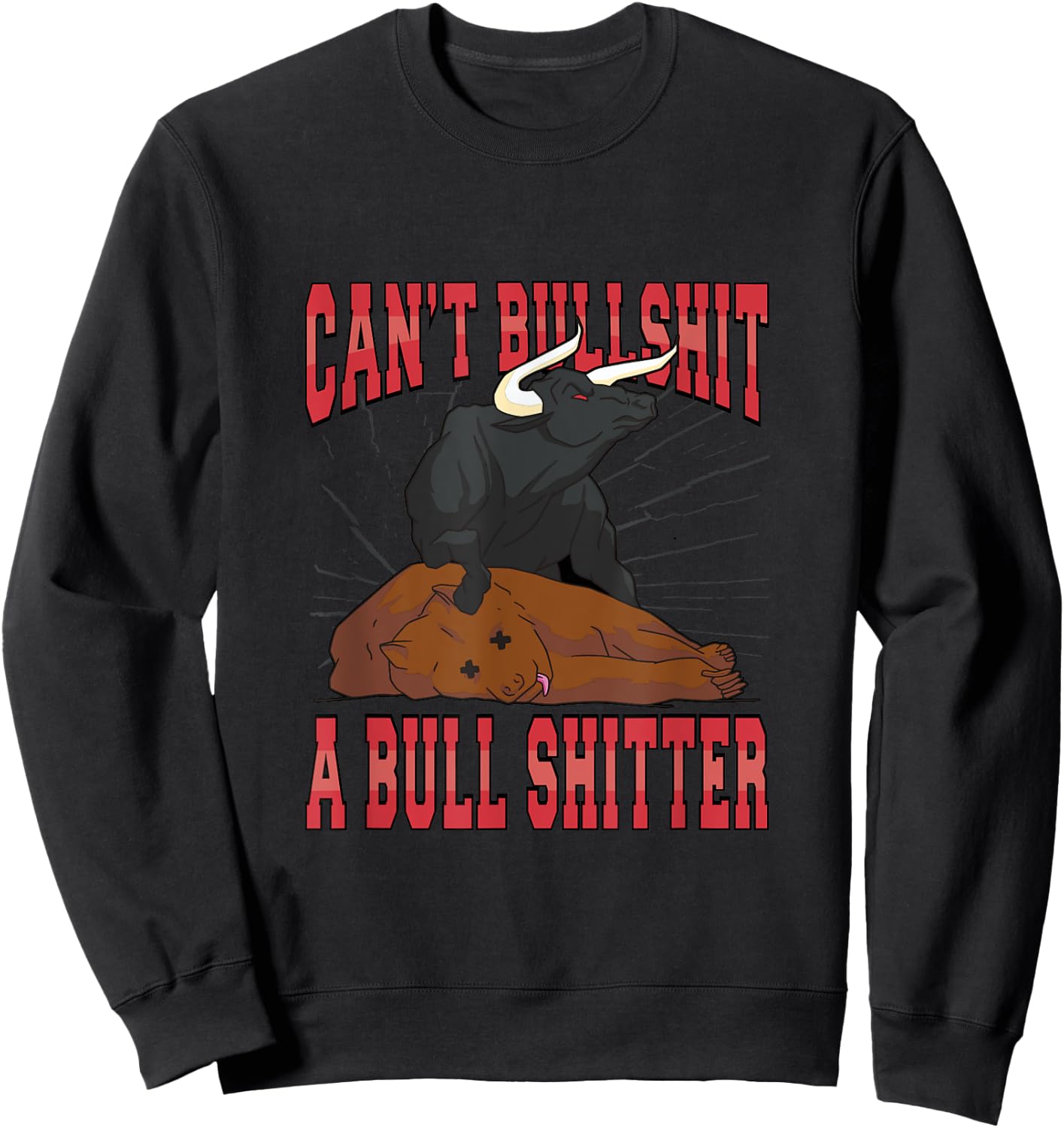 Cant Bullshit a Bullshitter Sweatshirt - Sweatshirt | Black