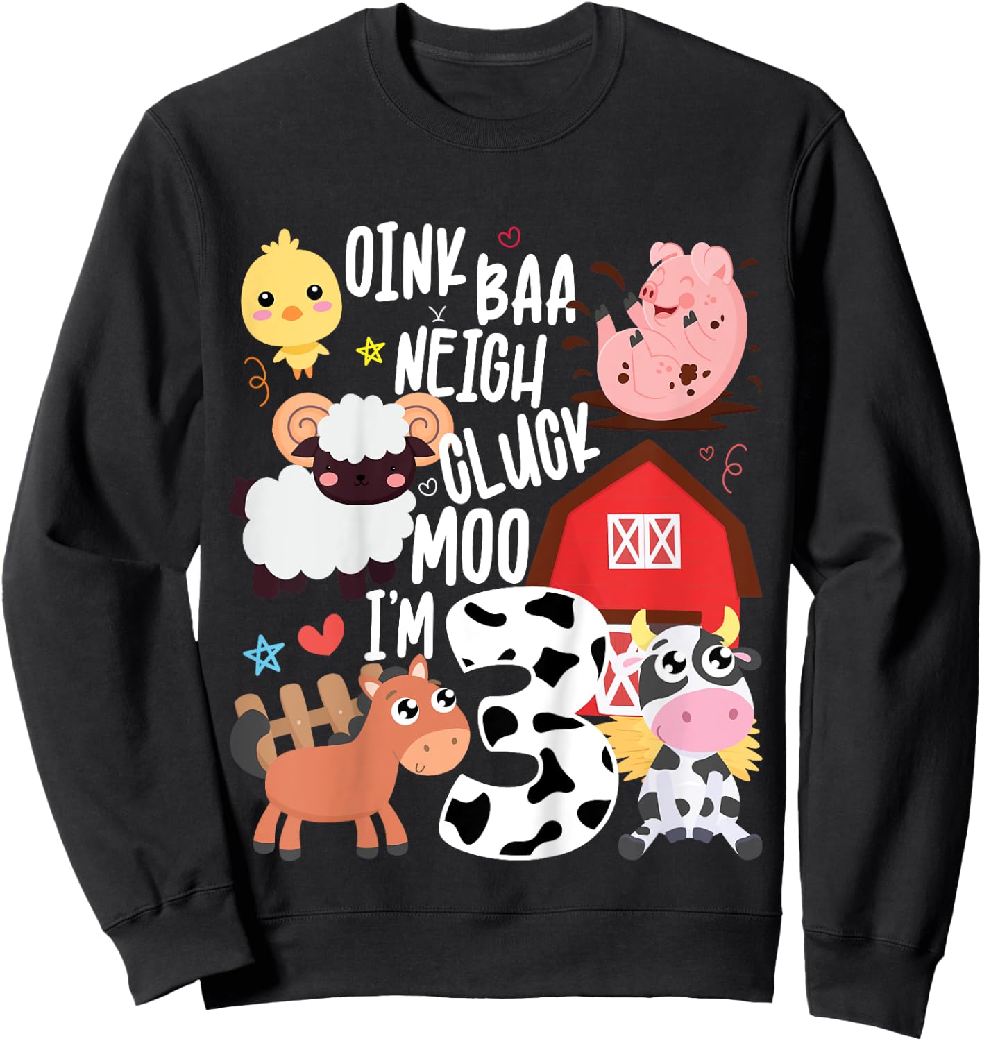 Oink Baa Neigh Cluck Moo I'm Three 3 Farmer 3rd Birthday Sweatshirt - Sweatshirt | Black