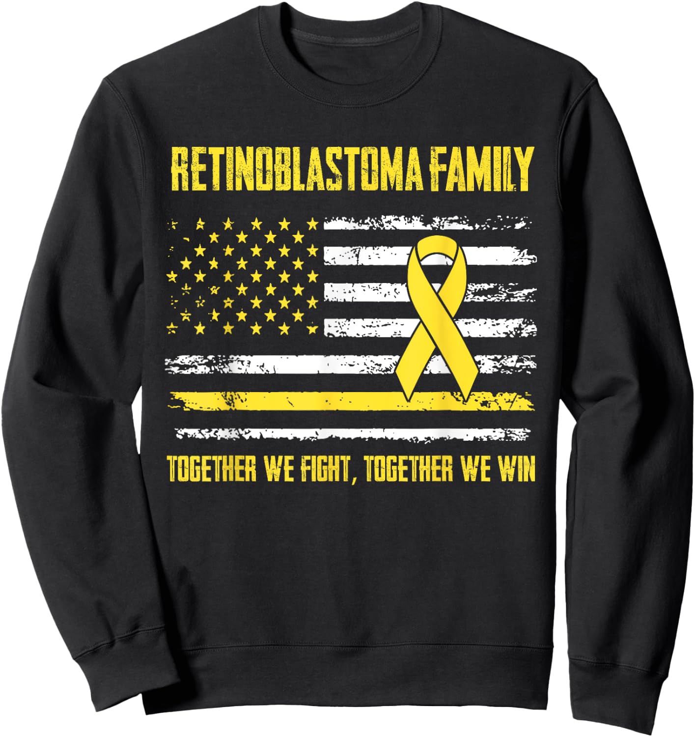 Retinoblastoma Awareness Family Together We Fight Together W Sweatshirt - Sweatshirt | Black