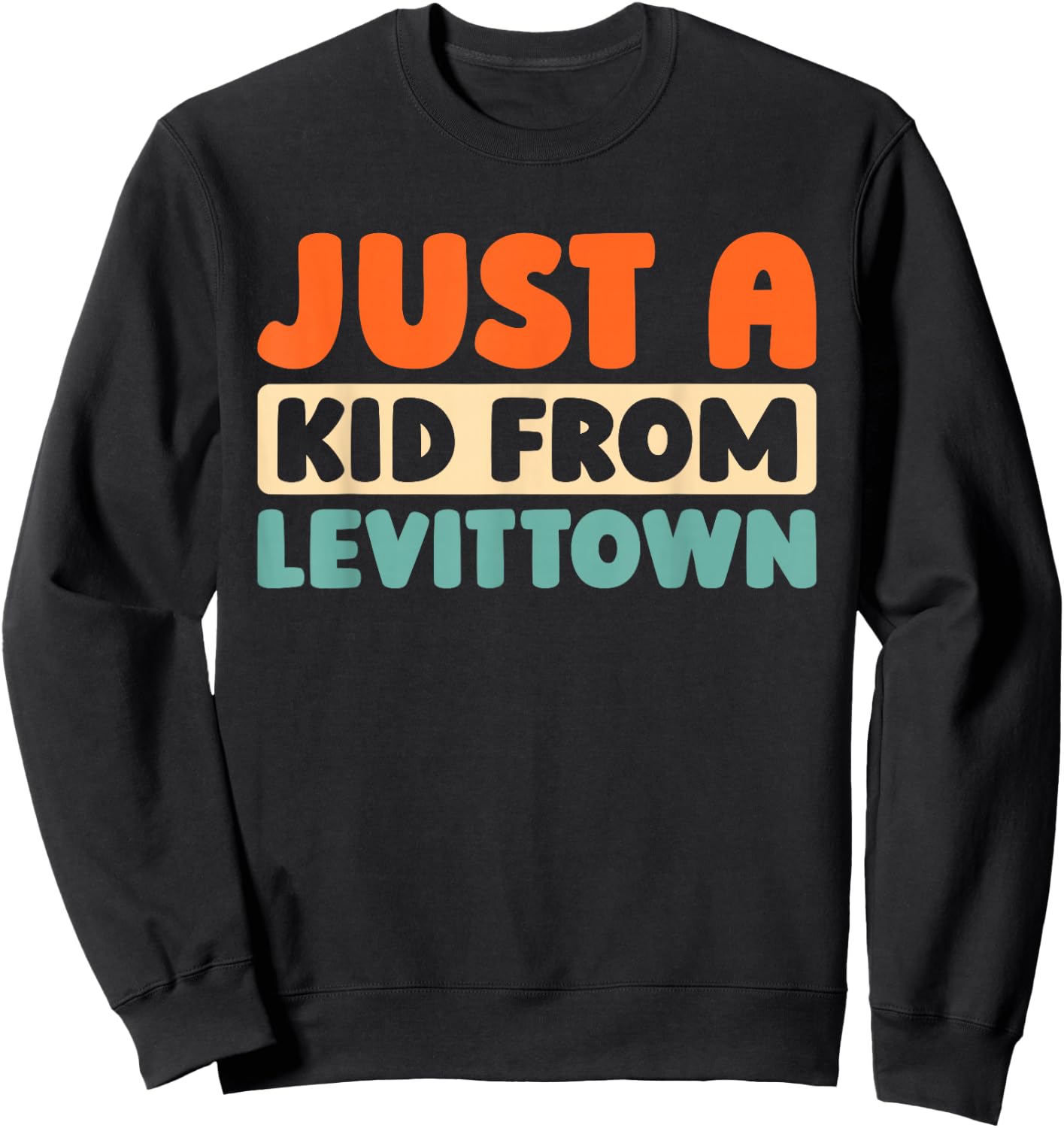Retro Just A Kid From New York Levittown - American Us City Sweatshirt - Sweatshirt | Black