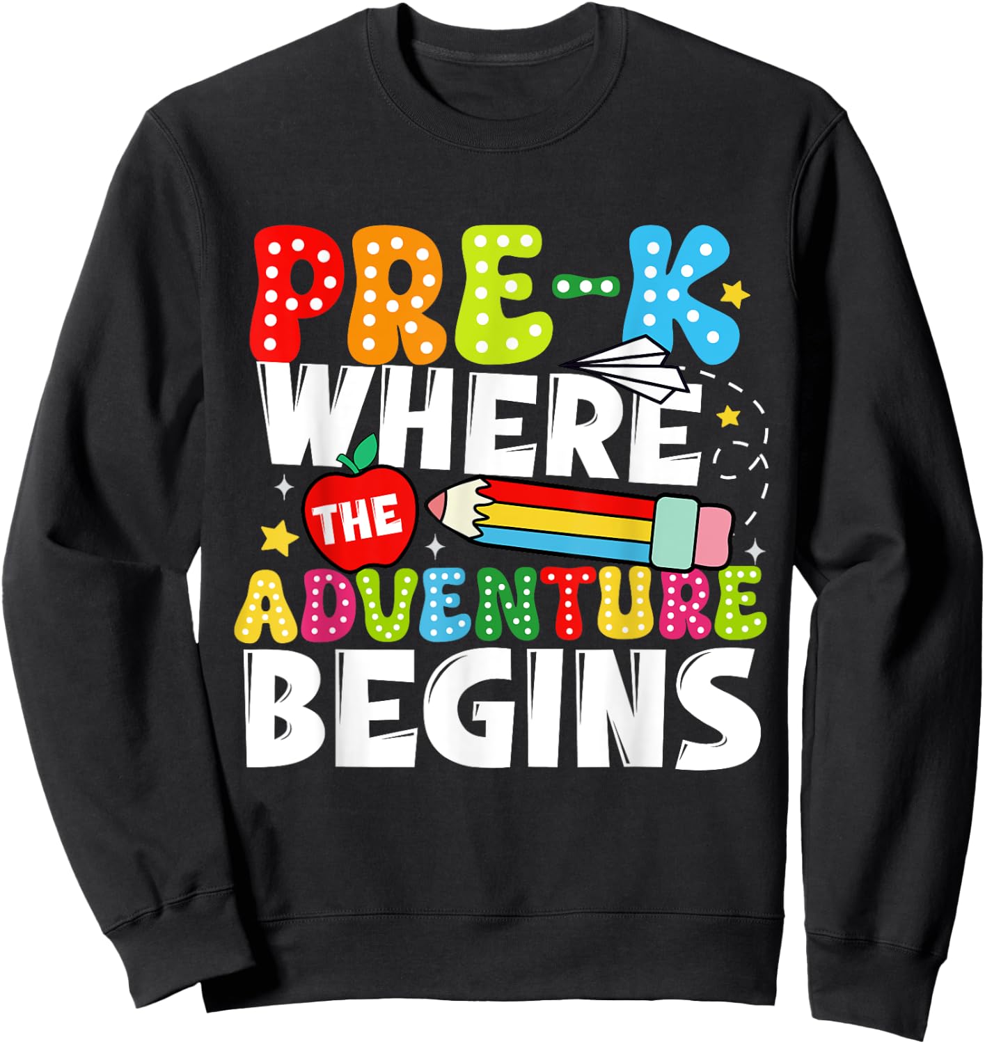 Pre-k Where The Adventure Begins First Day of Prek Teacher Men Women Kids Sweatshirt - Sweatshirt | Black