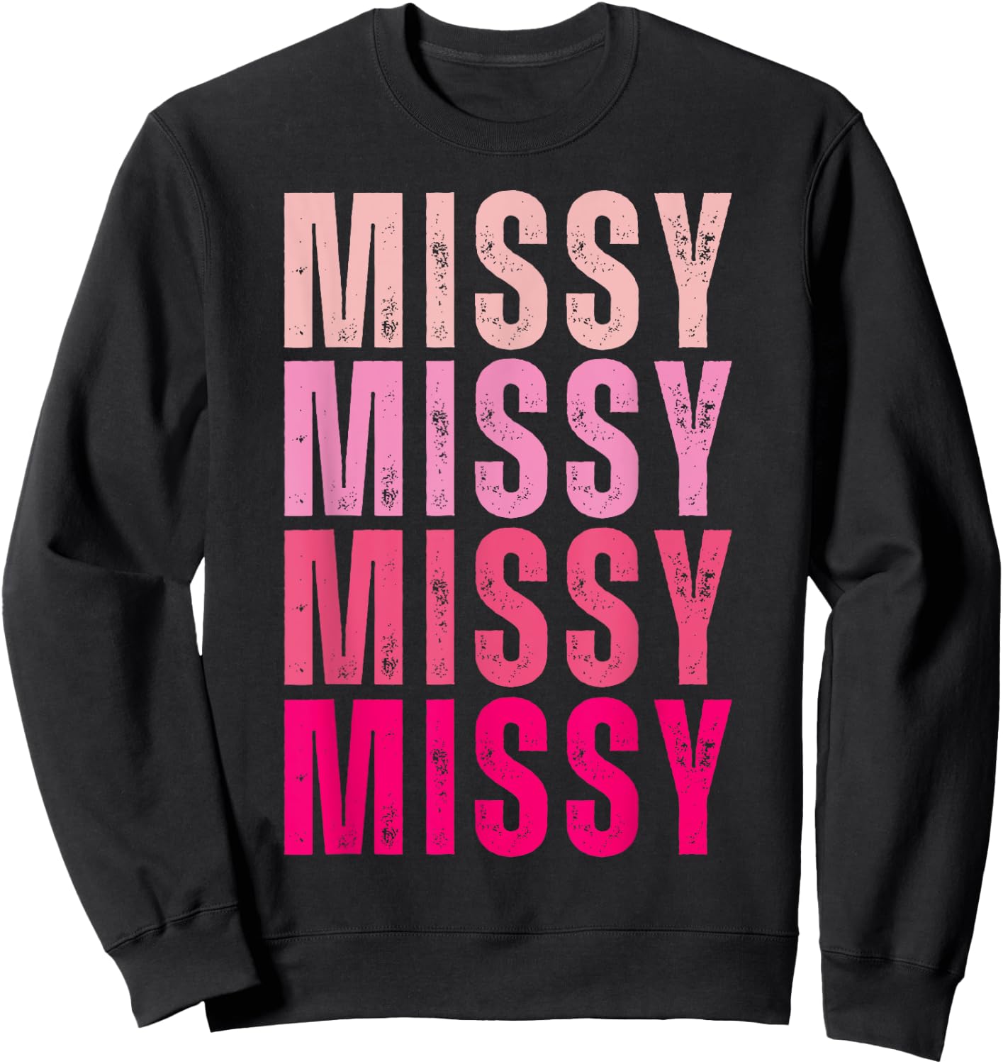 I Love Missy First Name Missy Vintage Sweatshirt - Sweatshirt | Black