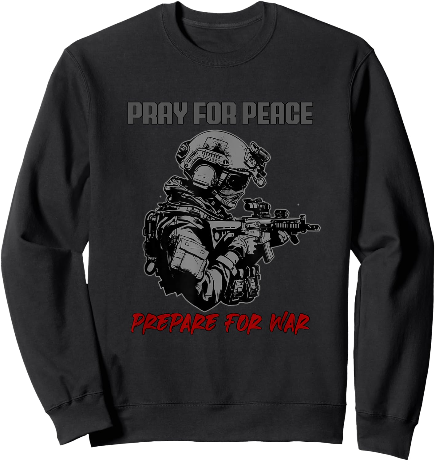 PRAY FOR PEACE PREPARE FOR WAR Military Veteran Vigilant Sweatshirt - Sweatshirt | Black