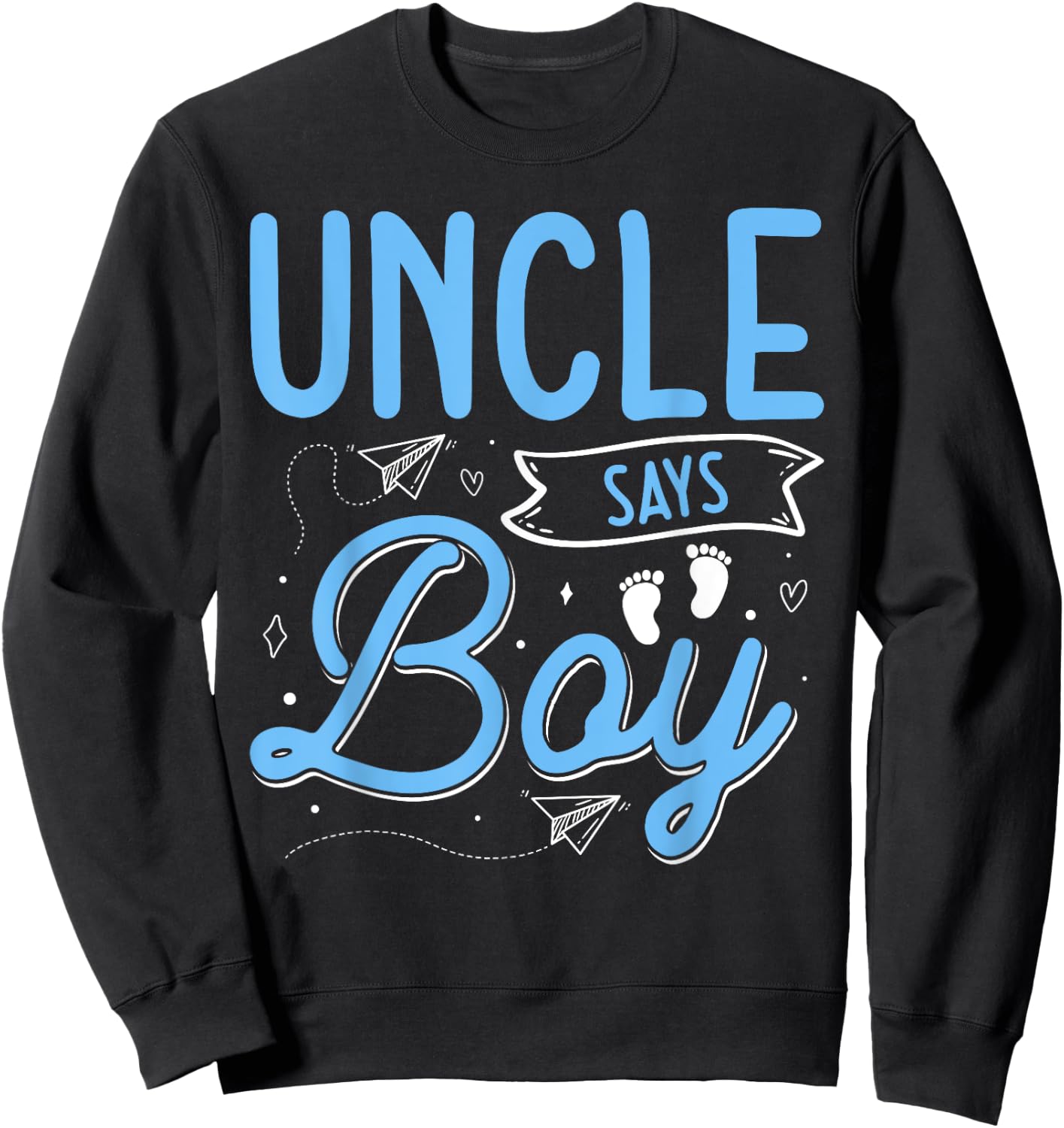 Uncle Says Boy Matching Family Team Boy Gender Reveal Sweatshirt - Sweatshirt | Black