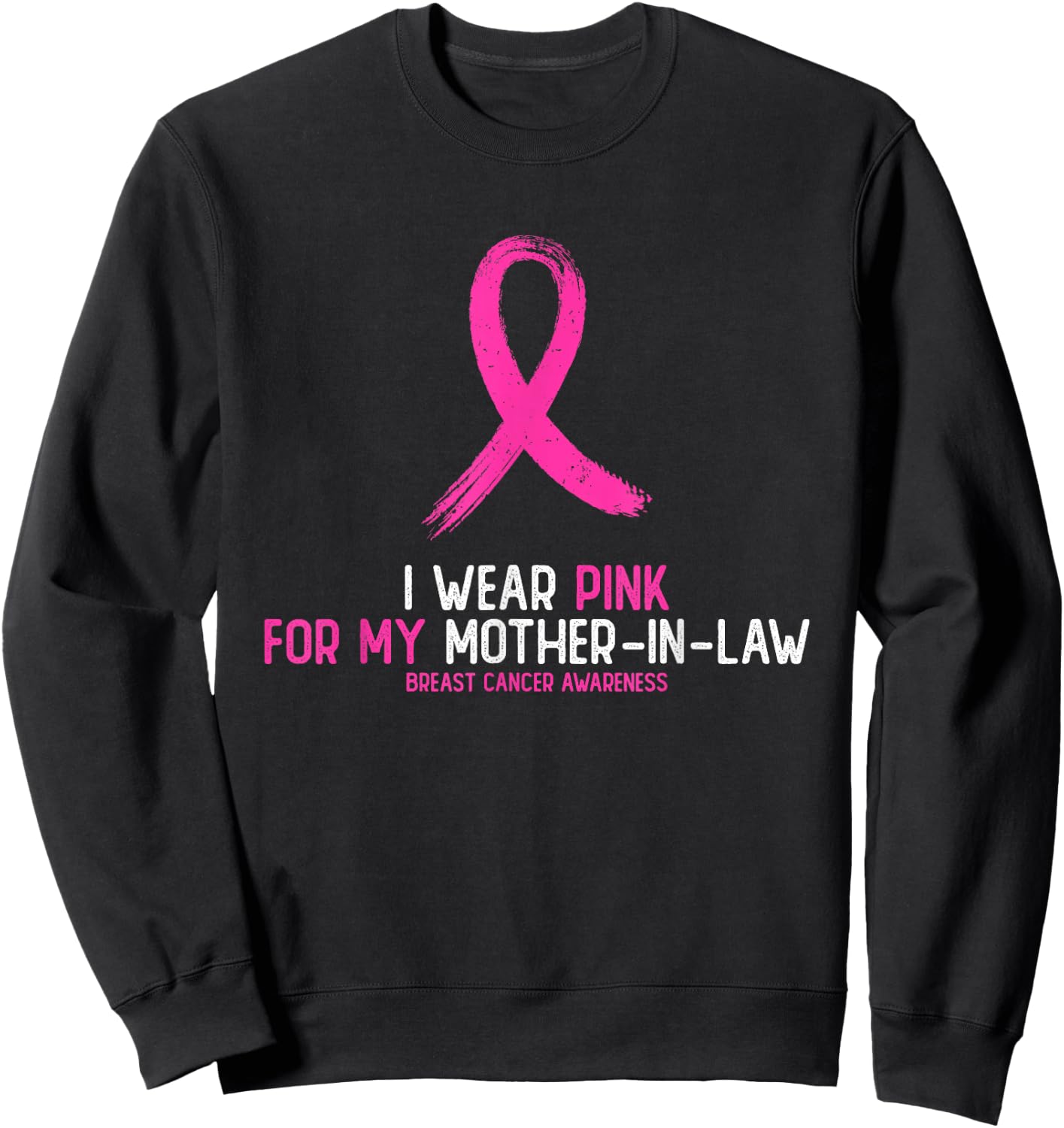 I Wear Pink For My Mother-in-law Breast Cancer Awareness Sweatshirt - Sweatshirt | Black