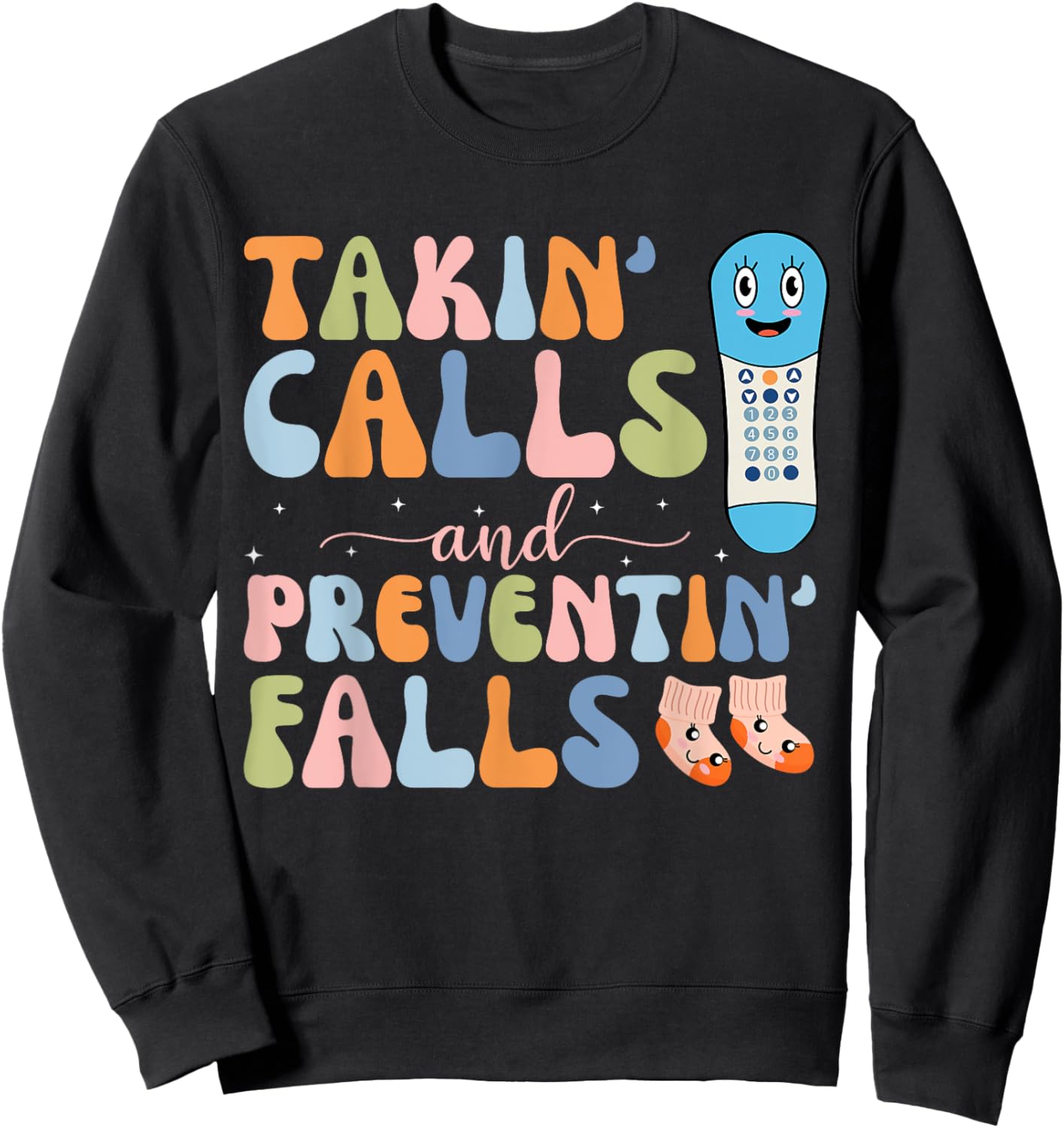 Groovy Takin Calls And Preventin' Falls Thanksgiving Nurse Sweatshirt - Sweatshirt | Black