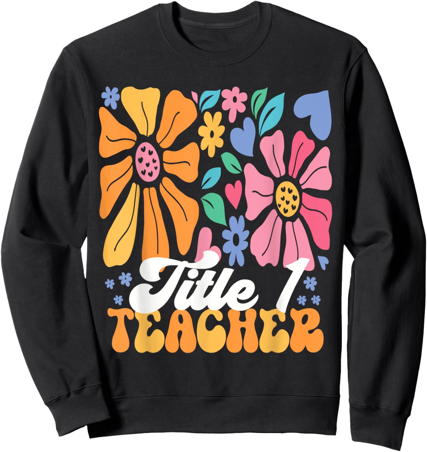 Title 1 Teacher Appreciation Reading Teacher Back To School Sweatshirt - Sweatshirt | Black
