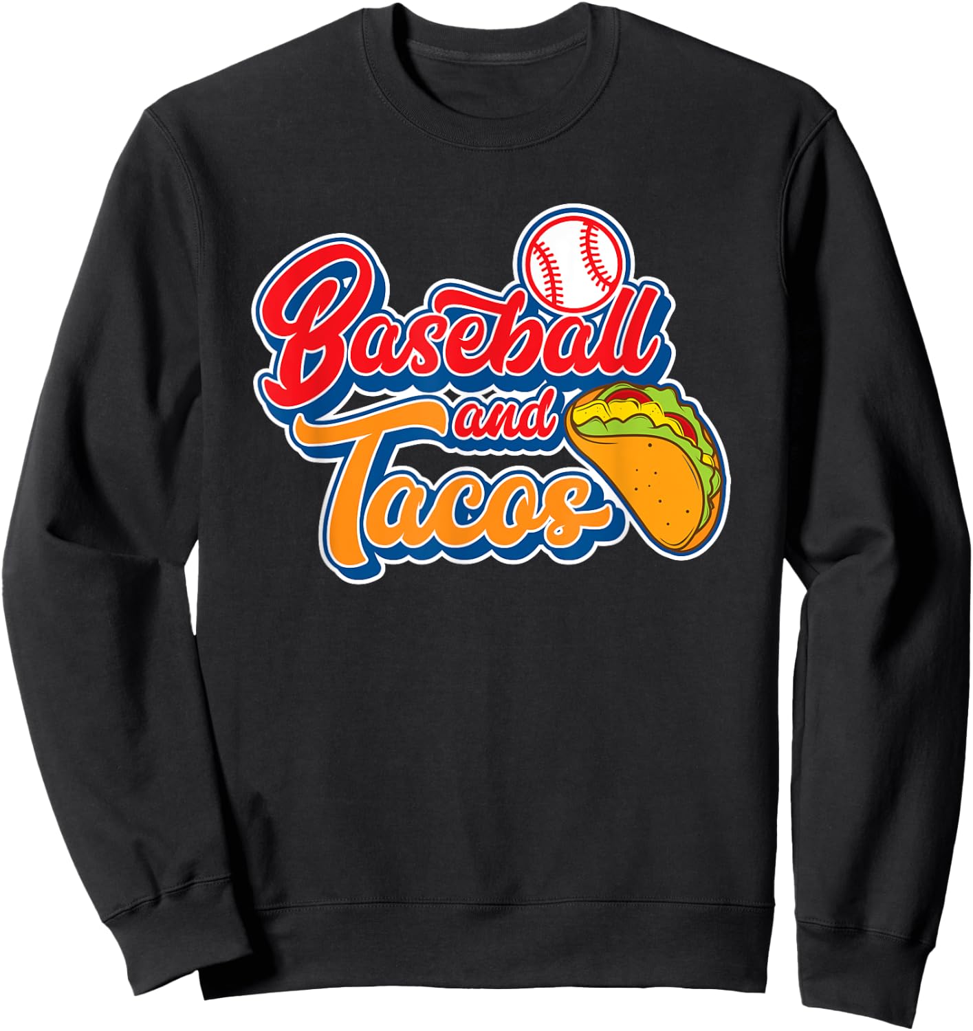 Funny Baseball and Tacos Mexican Food Men Women Boys Girls Sweatshirt - Sweatshirt | Black